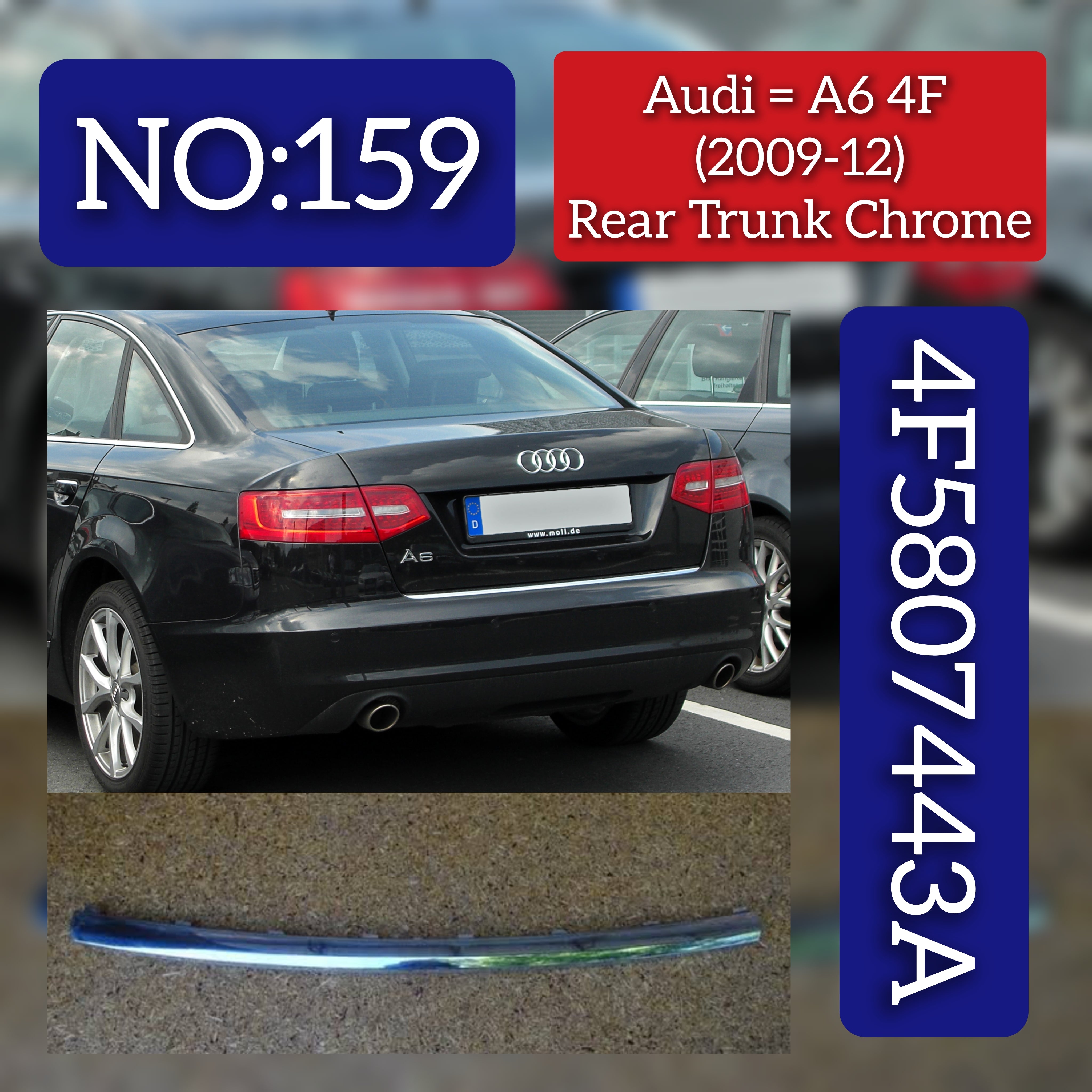 Rear Trunk Chrome 4F5807443A  Compatible With Audi A6 4F (2009-2012) Tag No.159