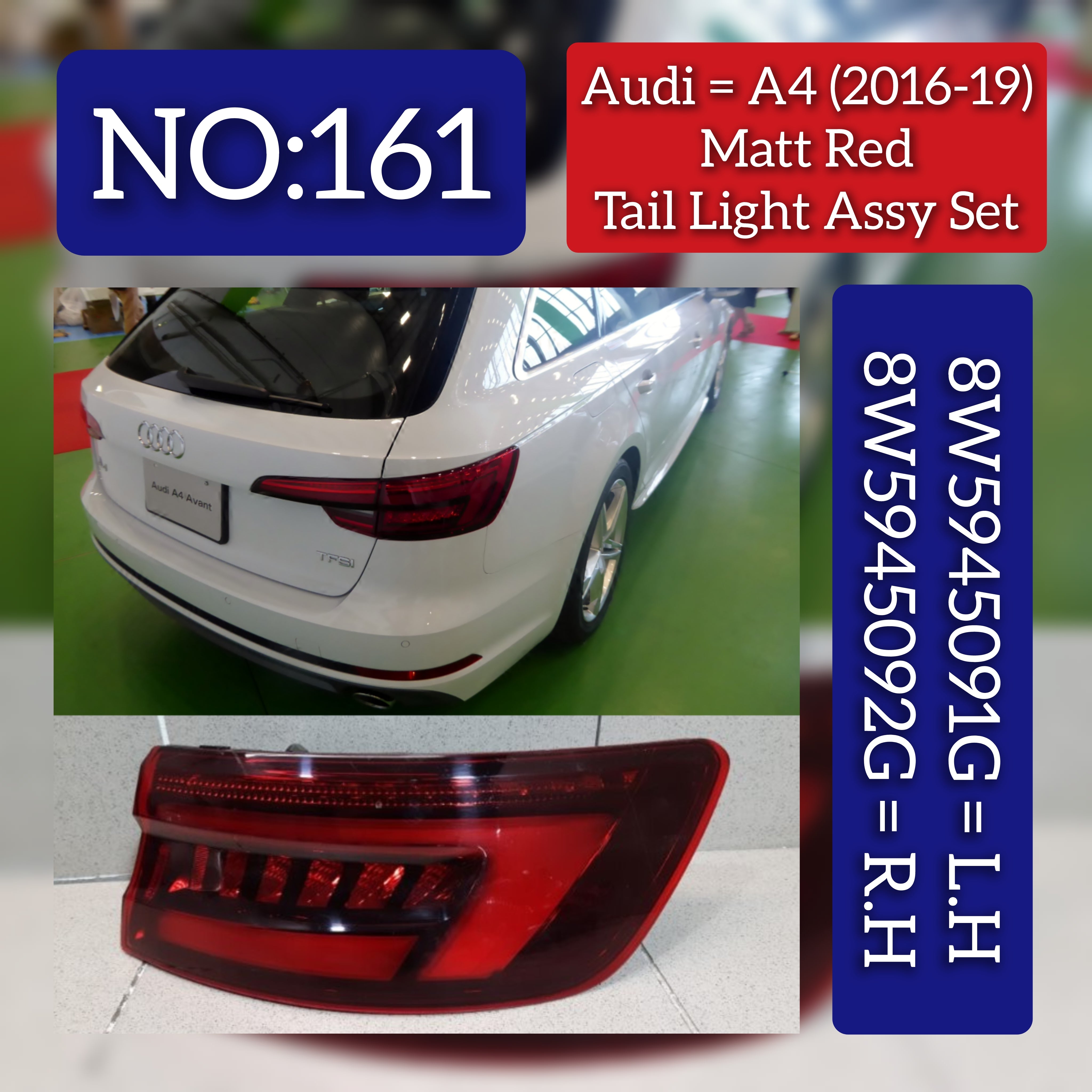 Tail Light Rear Lamp Compatible With AUDI A4 B9 (8W2, 8WC) | A4 / S4 2016 Tail Light Rear Lamp Left  8W5945091G  8W5945091E & Right 8W5945092G 8W5945092E Tag No.161