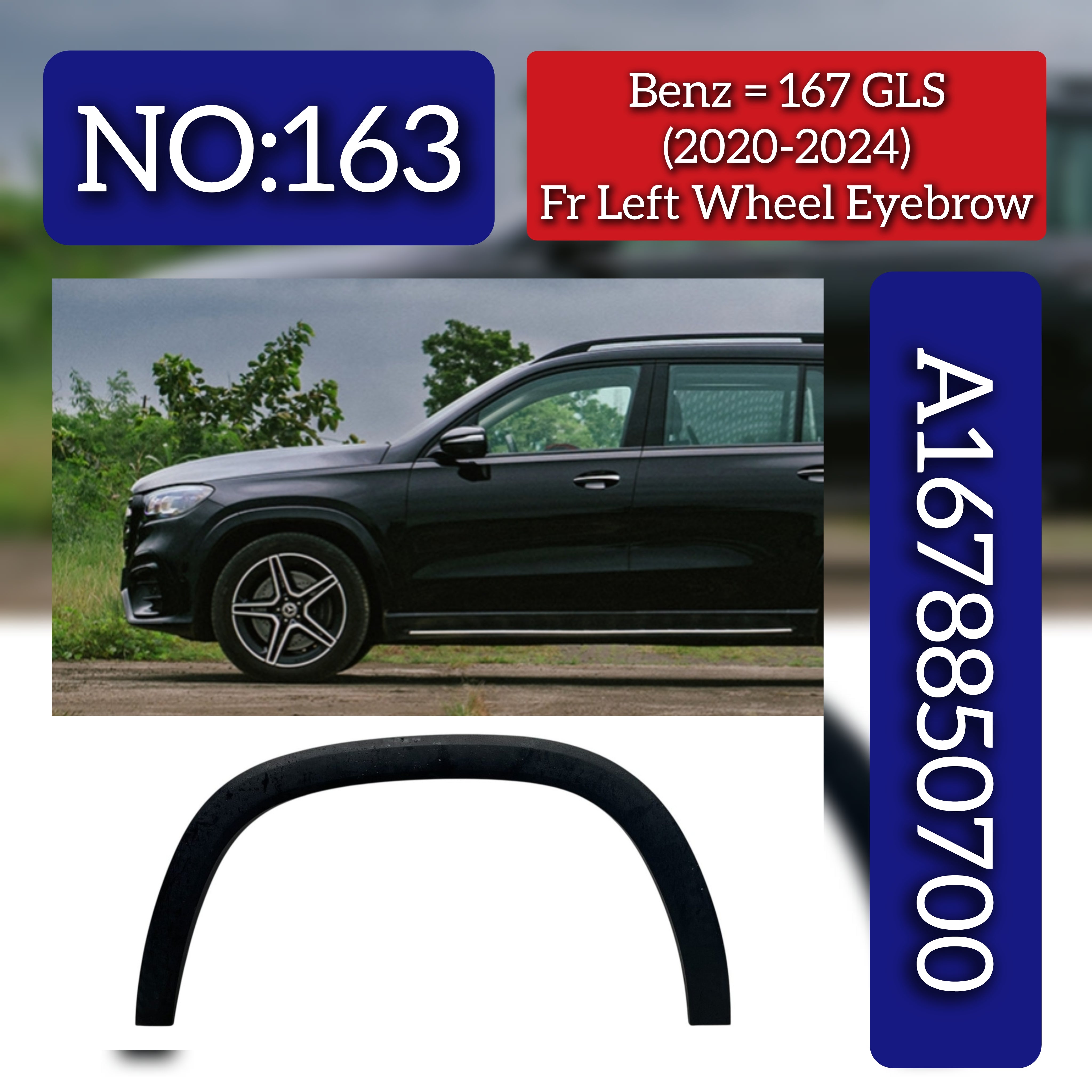 Front Left Wheel Eyebrow 1678850700 A1678850700 Compatible With Mercedes Benz GLS-Class (W167) (2020-2024) Tag No.163