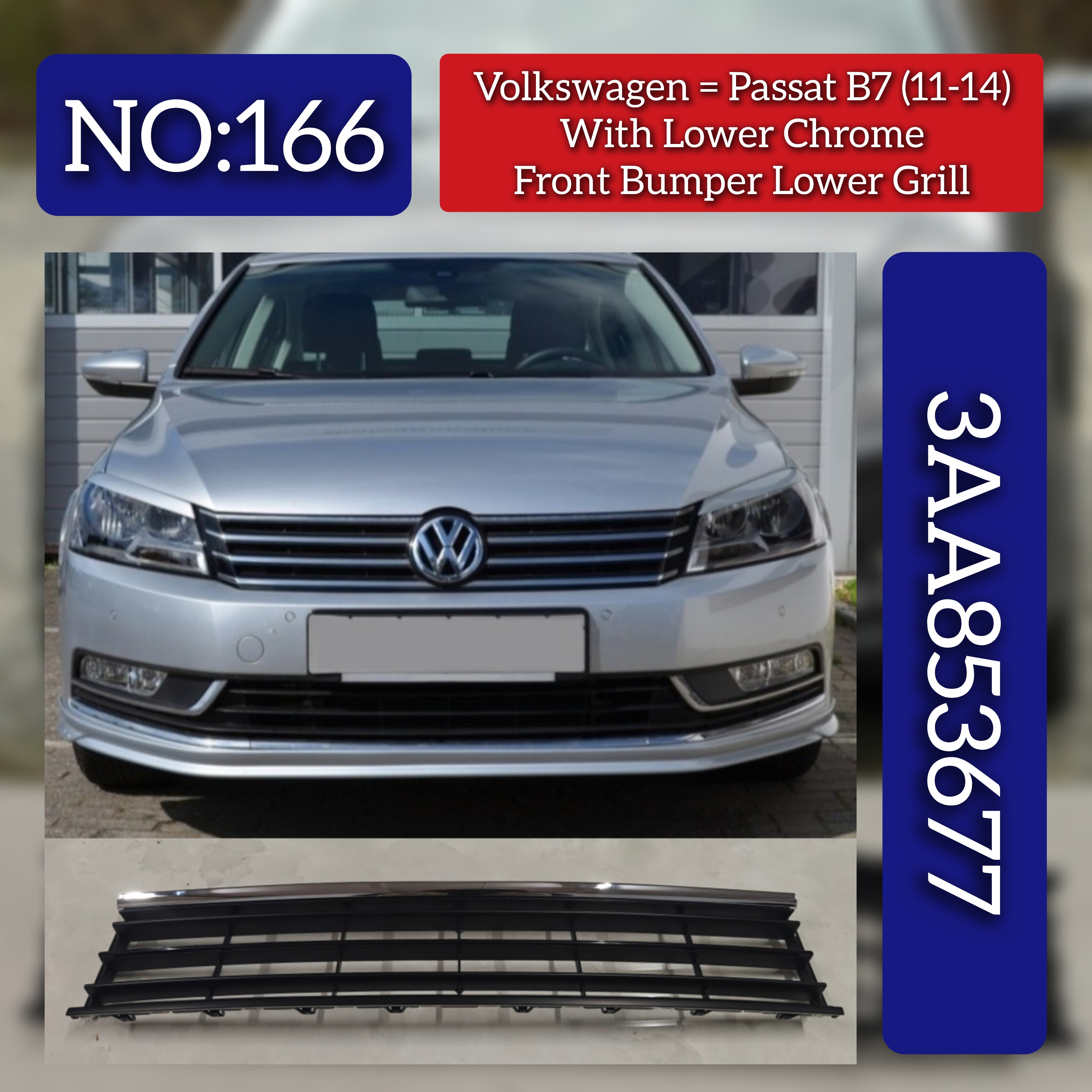 Front Bumper Lower Grill  With Lower Chrome 3AA853677 Compatible With Volkswagen  PASSAT B7 (362) Tag No.166