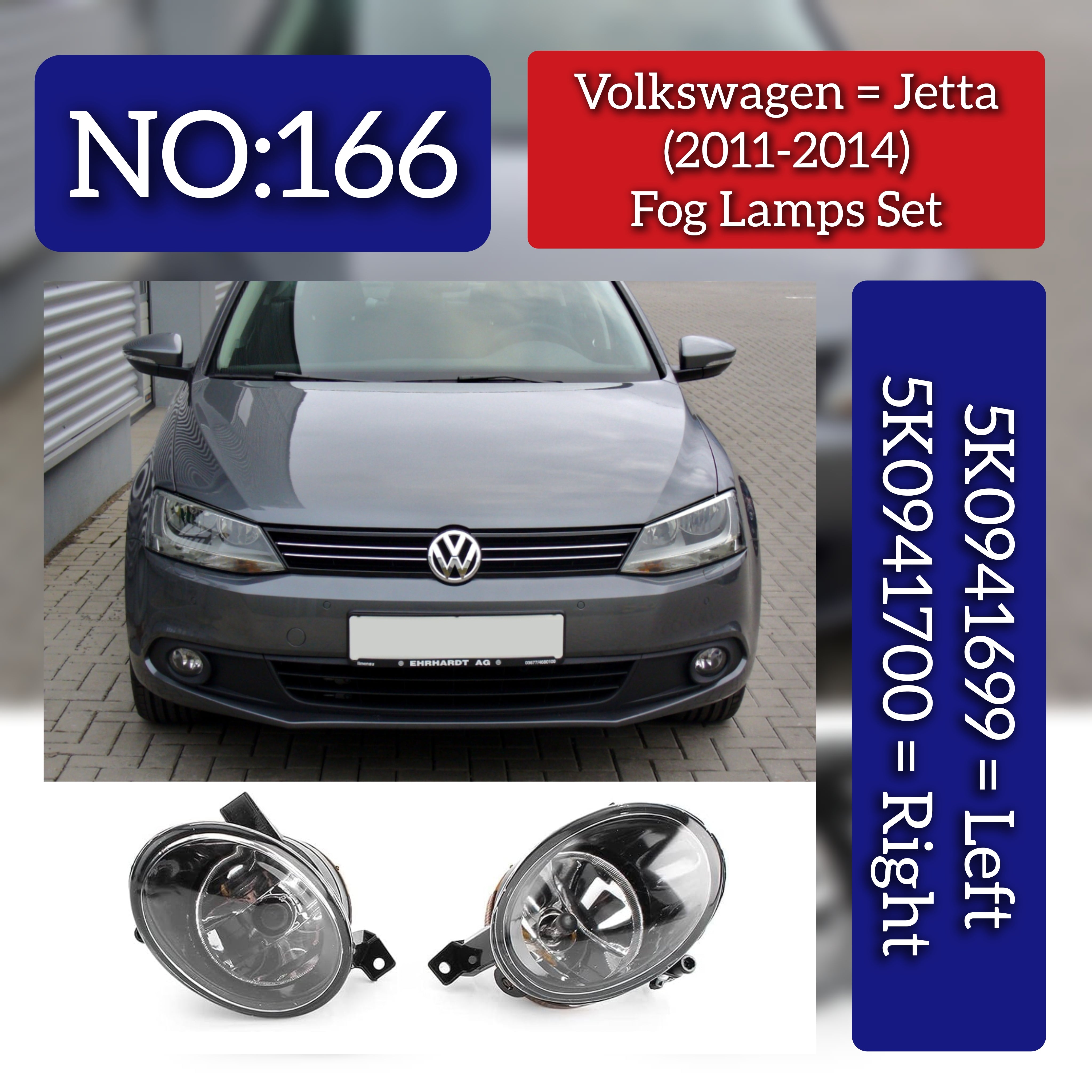 Fog Lamp Left 5K0941699 & Right 5K0941700 Compatible With Volkswagen Jetta (2010-2014) Tag No.166