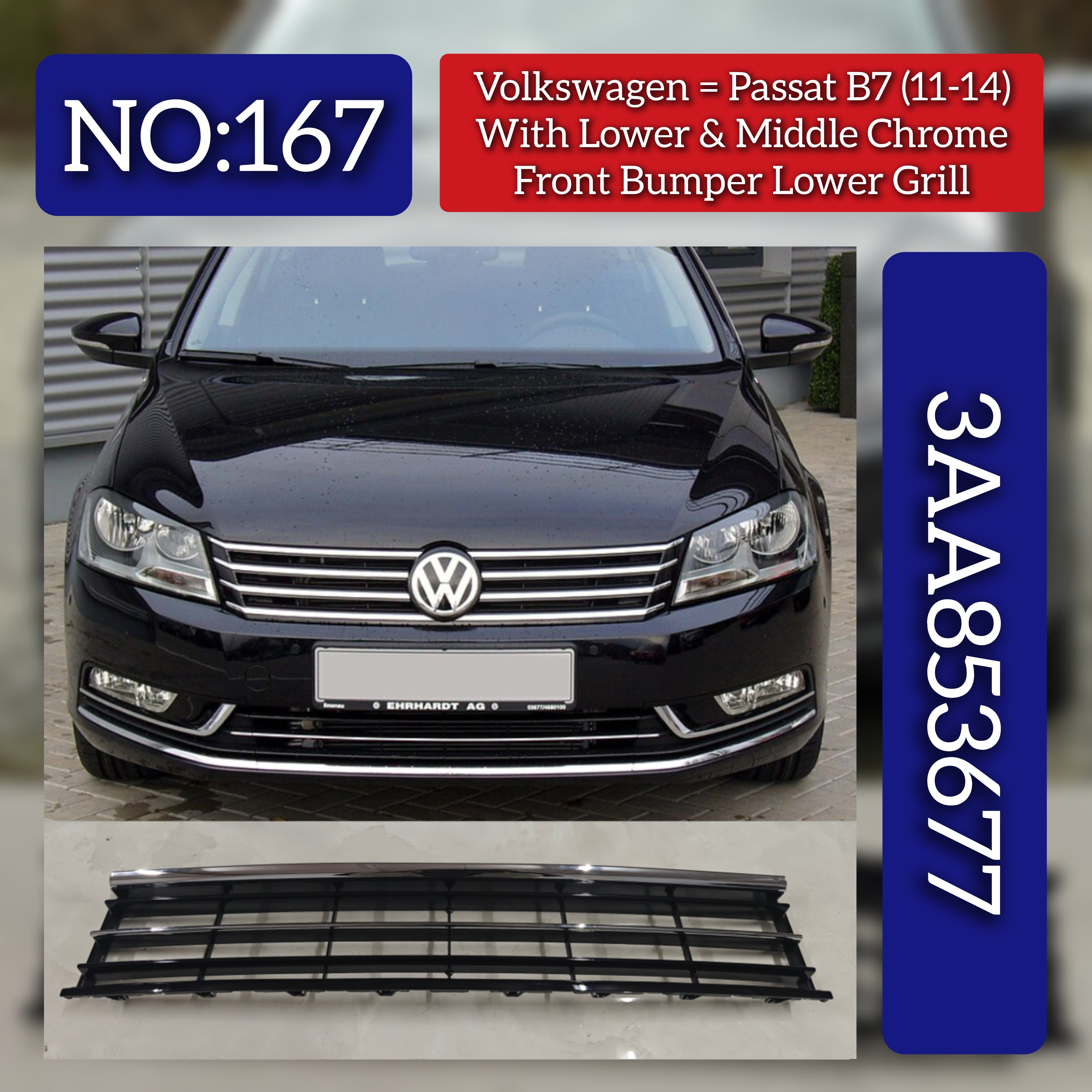 Front Bumper Lower Grill With Middle Chrome 3AA853677 Compatible With Volkswagen  PASSAT B7 (362) Tag No.167