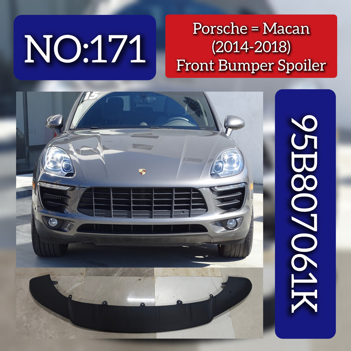 Front Bumper Spoiler 95B807061K Compatible With Porsche Macan (2014-2017) Tag No.171