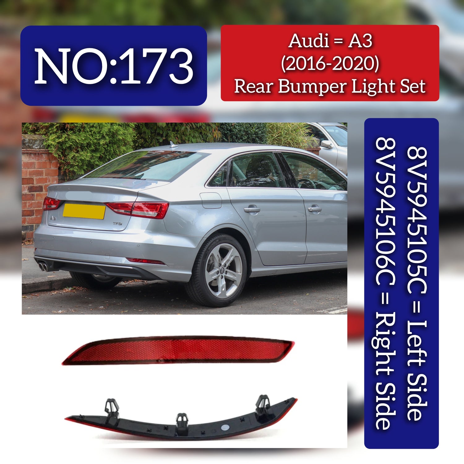 Rear Bumpert Light Set Left 8V5945105C Right 8V5945106C Compatible With AUDI A3 Convertible (8V7, 8VE) | A3 / S3, A3 Limousine (8VS, 8VM) | A3 / S3 (2016-2020) Tag No.173