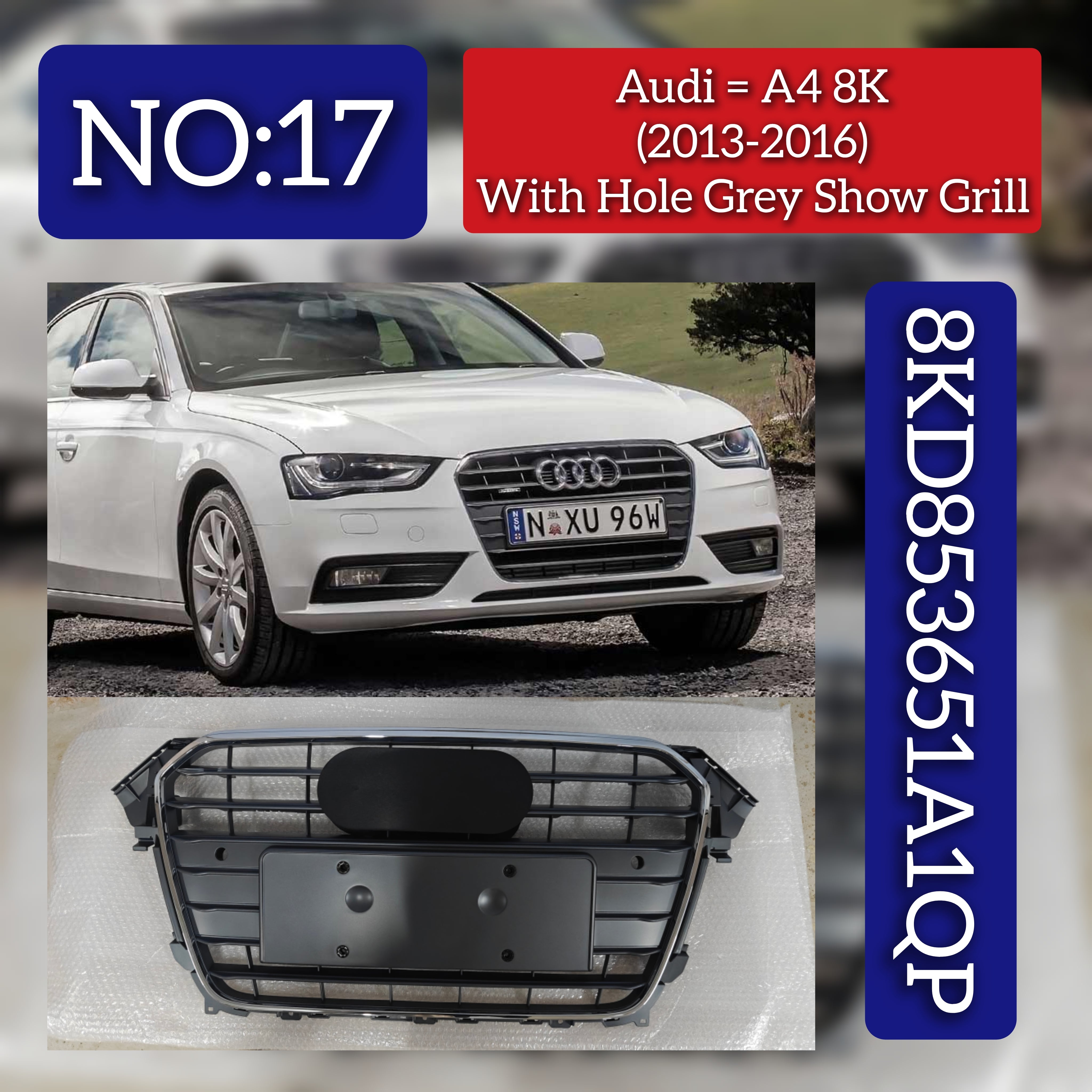 Show Grill 8KD853651A1QP  Compatible With AUDI A4 8K (2013-2016) Tag No.17