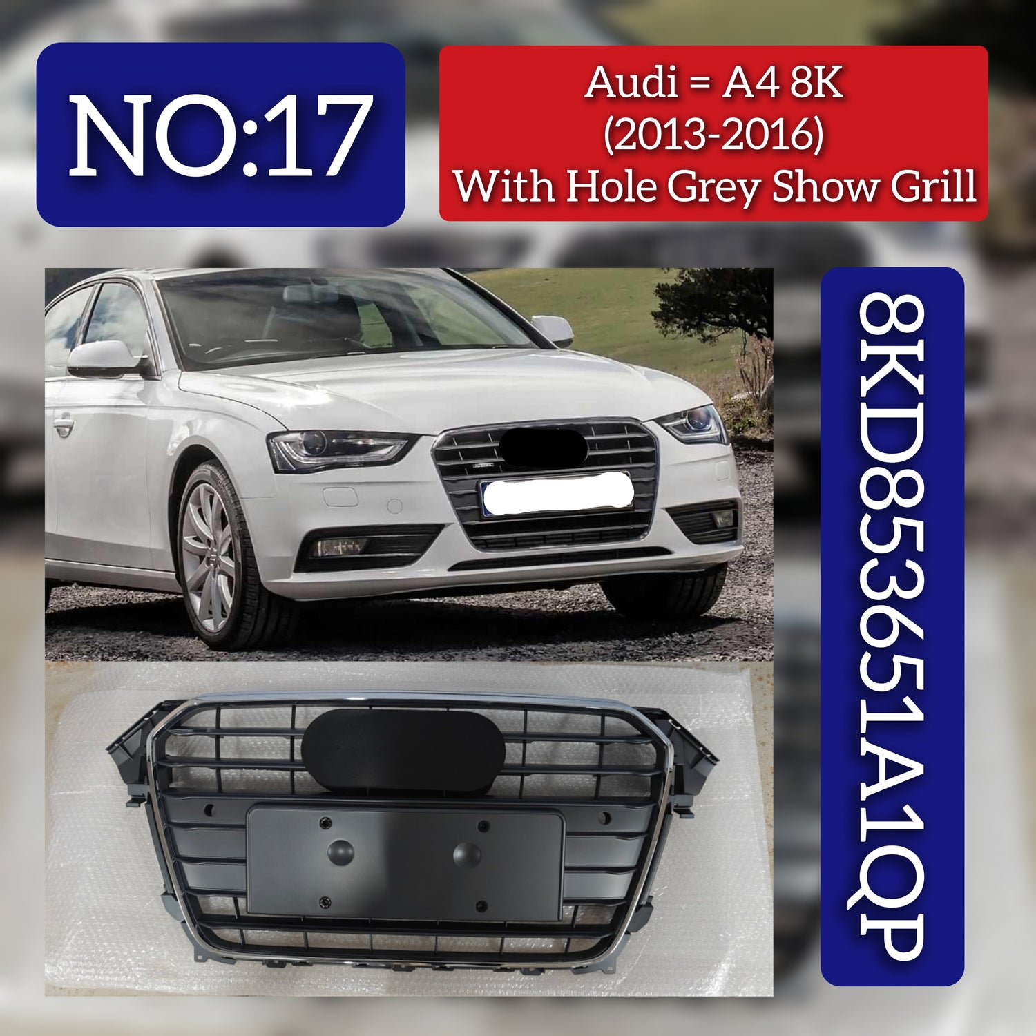 Show Grill 8KD853651A1QP  Compatible With AUDI A4 8K (2013-2016) Tag No.17