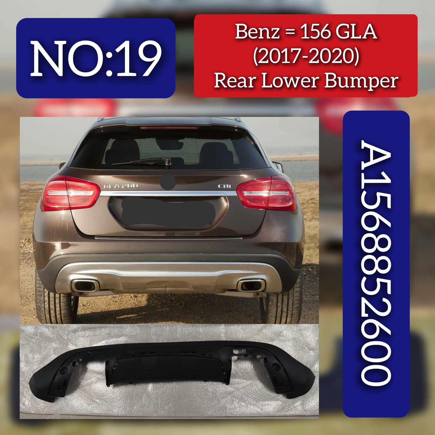 Rear Lower Bumper 1568852600 A1568852600 Compatible With Mercedes-Benz GLA CLASS W156 (2017-2020) Tag No.19