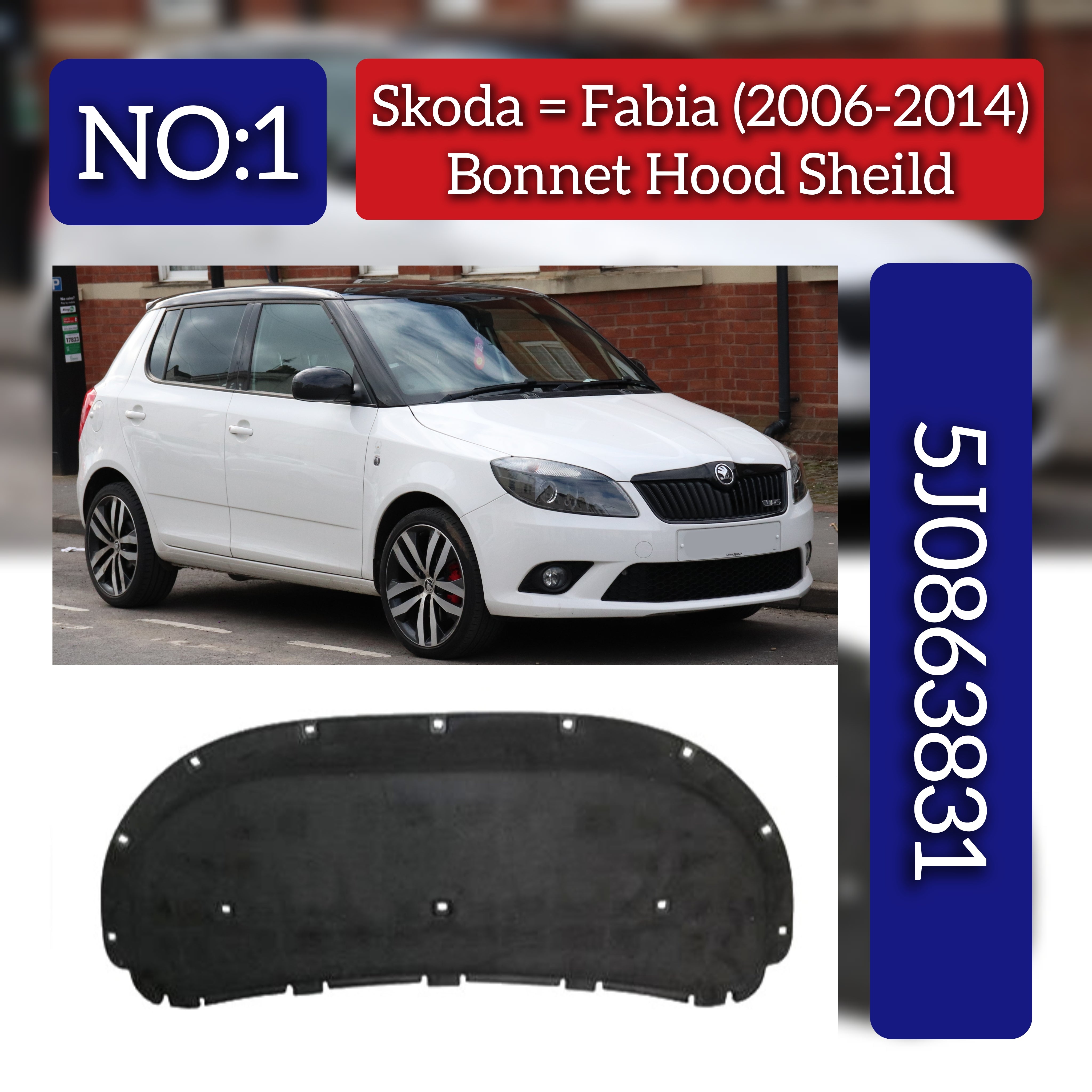Bonnet Hood Sheild 5J0863831 Compatible With SKODA FABIA II (542) (2006-2014) Tag No.1