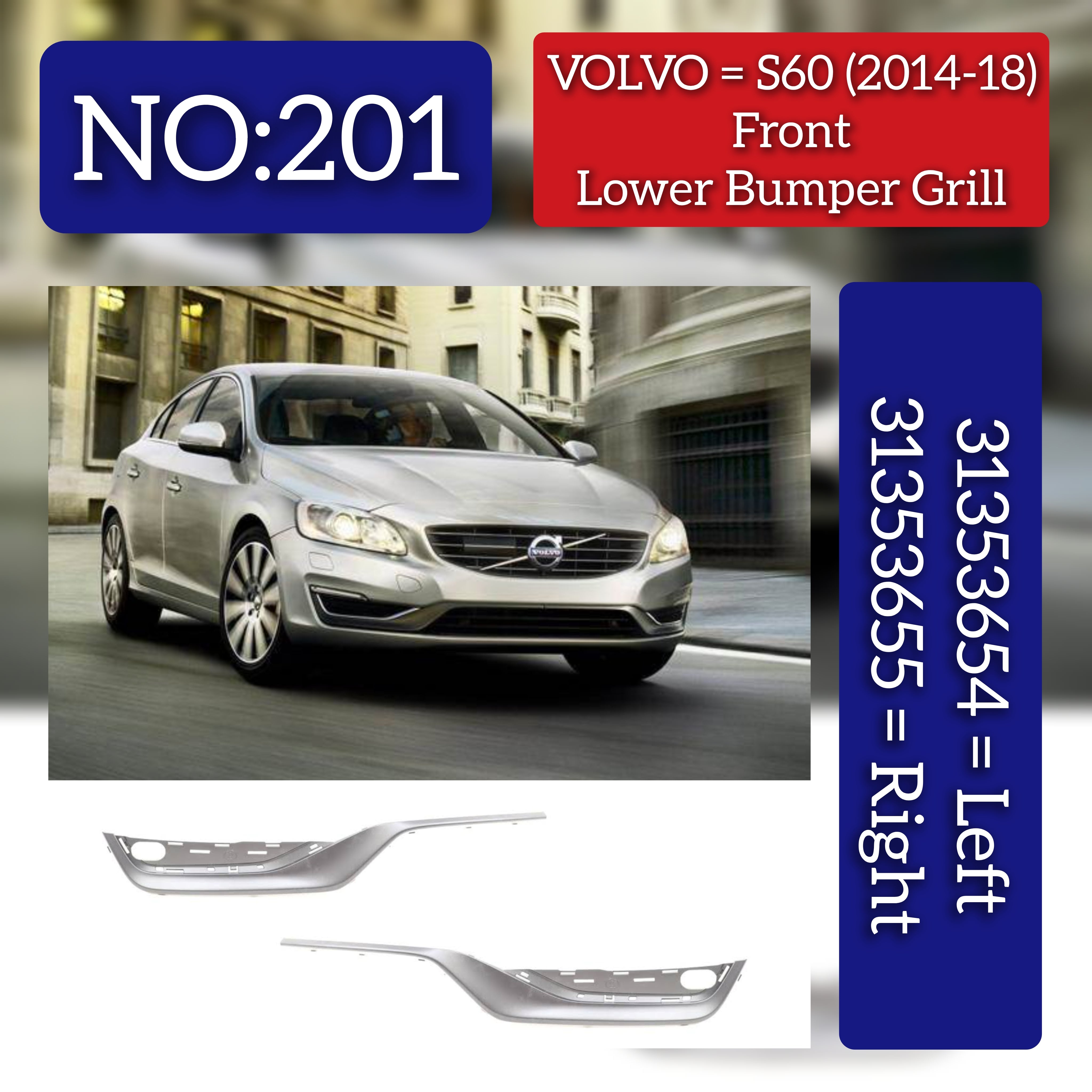 Front Bumper Grille Right 31353655 & Left 31353654 Compatible VOLVO  Volvo S60 Tag No.201