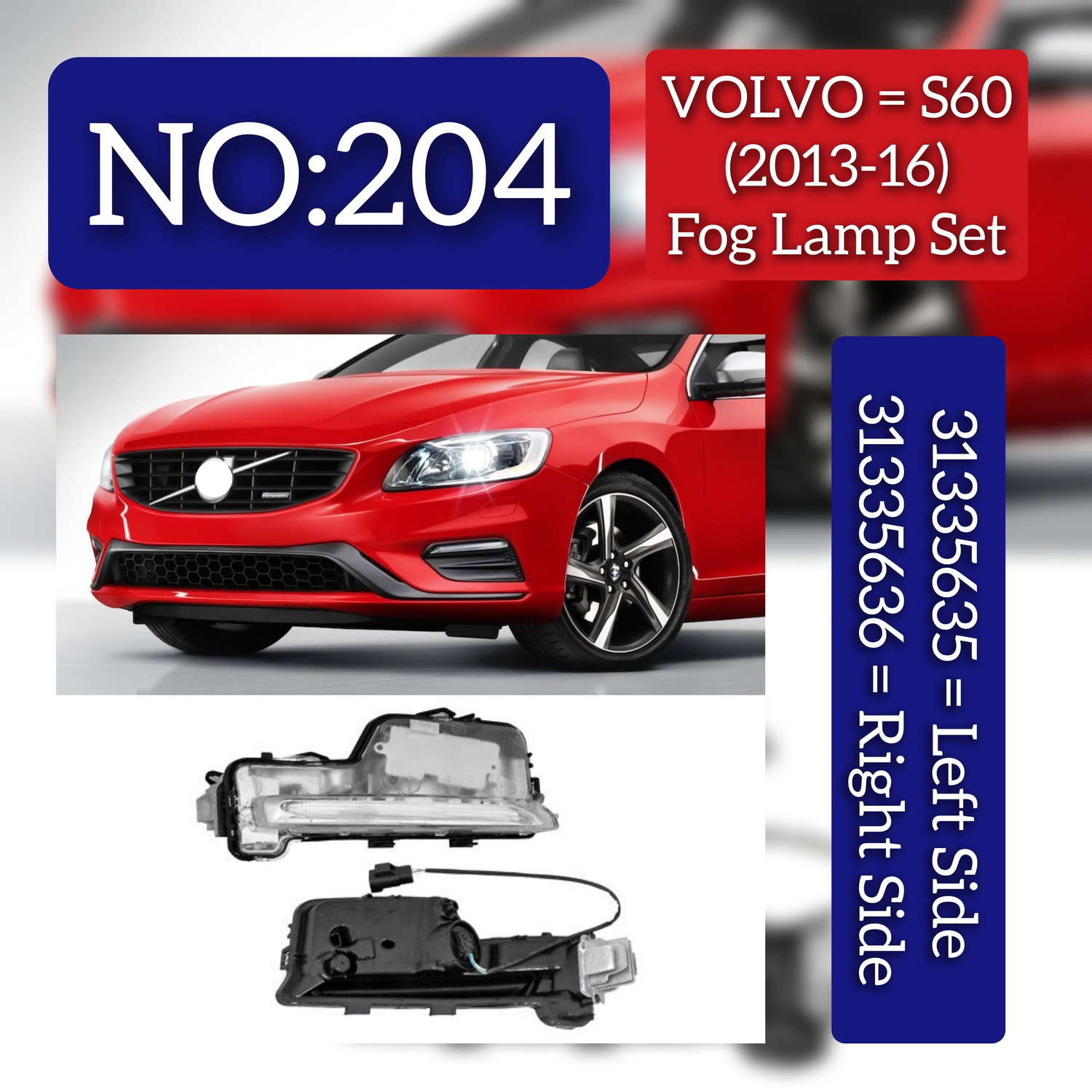 Fog Lamp Fog Light Right 31335635F Left 31335636F Compatible With Volvo S60 (2013-2018) Tag No.204