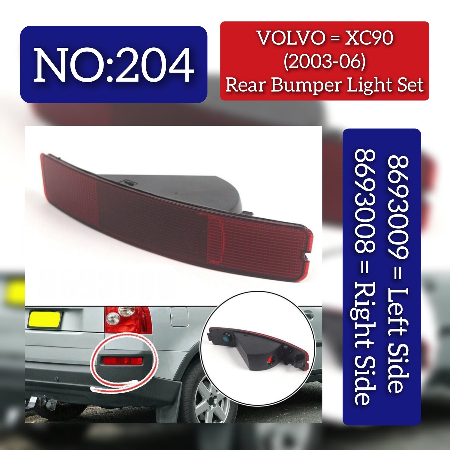 Rear Bumper Reflector Compatible With VOLVO XC90 (2007-2015) Rear Bumper Reflector Left  8693008 & Right 8693009 (2003-2006) Tag No.204