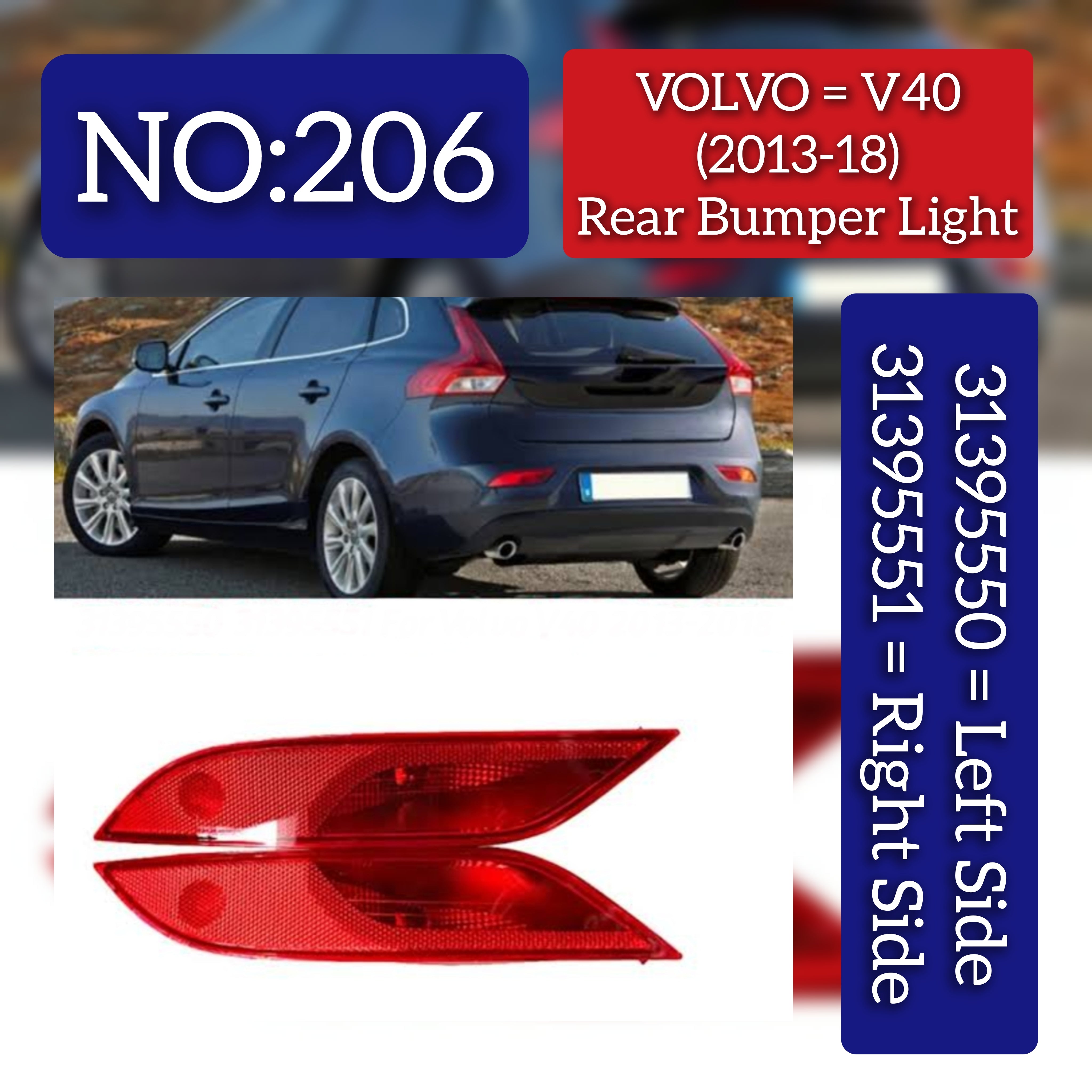 Rear Bumper Light  Left 31395550 & Right 31395551 Compatible With VOLVO V40 Hatchback (525) Tag No.206
