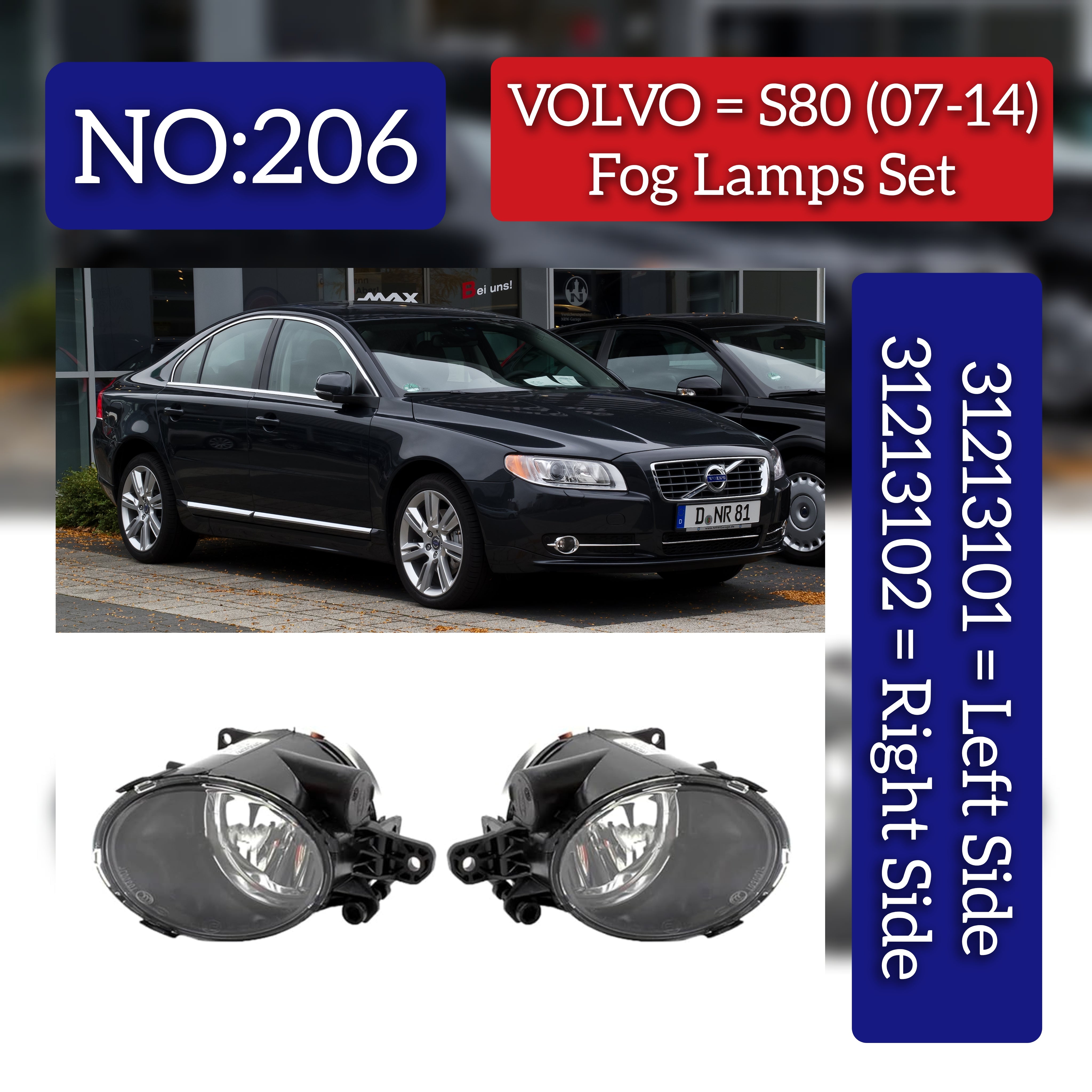 Fog Lamp Light Set  Left 31213101 Right 31213102 Compatible With VOLVO S80 (2007-2014) (124) Tag No:206