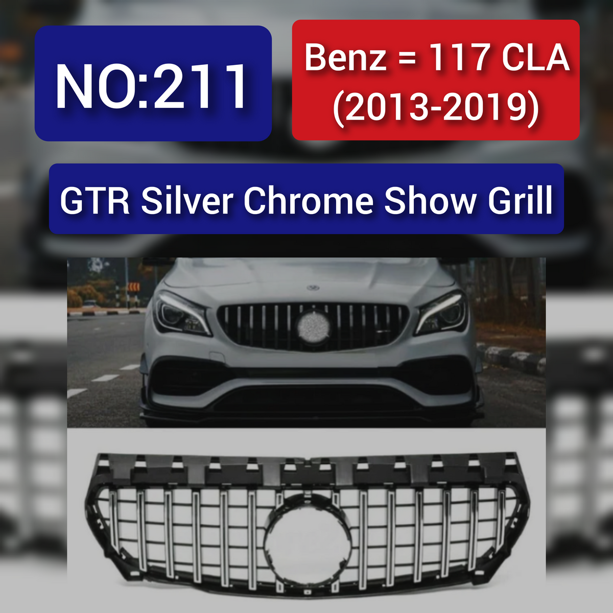 Benz = 117 CLA (2013-2019) GTR Silver Chrome Show Grill Tag 211