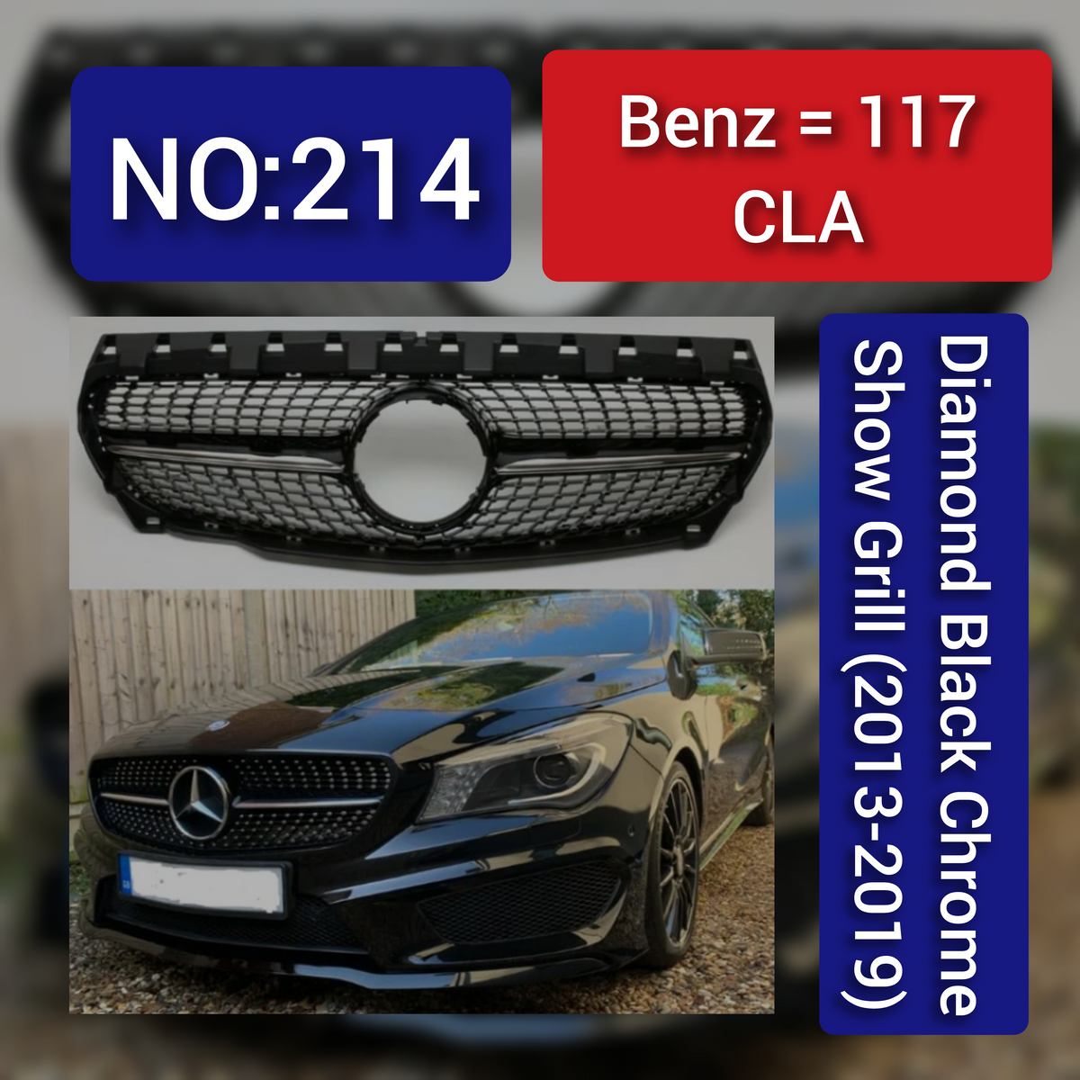 Benz = 117 CLA  Diamond Black Chrome Show Grill (2013-2019) Tag 214