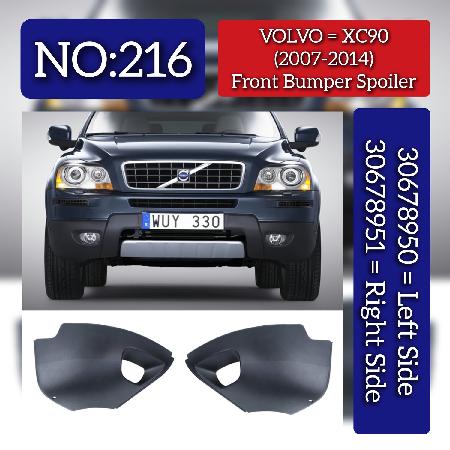 Front Bumper Spoiler Left 30678950 Right 30678951 Compatible With VOLVO XC90 (2007-2014) Tag No.216