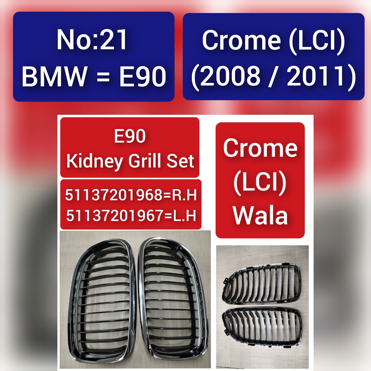 Crome (LCI) (2008/2011) Kidney Grill Set 51137201968=R.H, & 51137201967=L.H  Compatible With  BMW 3 Series E90  Tag 21