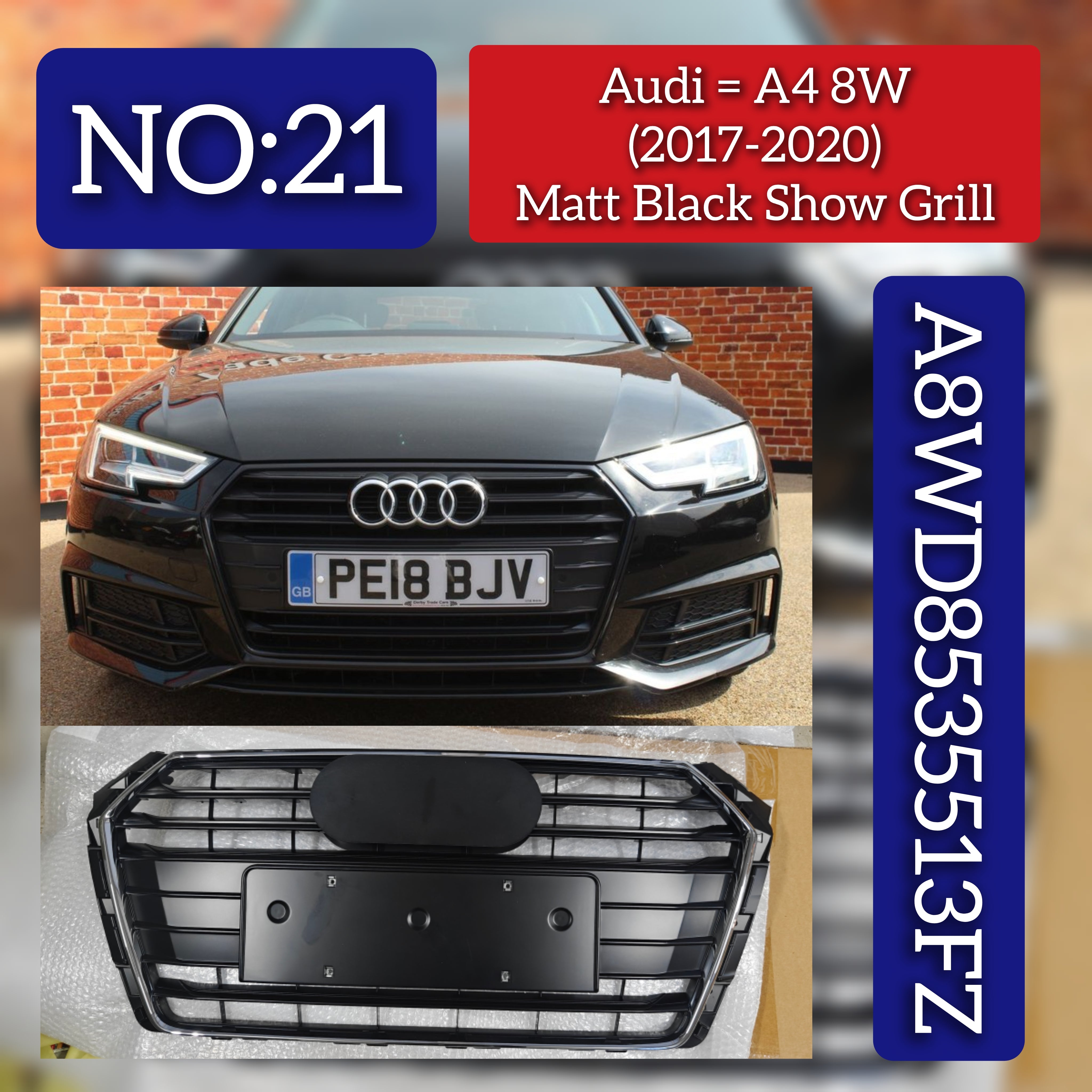 Show Grill 8WD8535513FZ  A8WD8535513FZ Compatible With AUDI A4 8W (2017-2020) Tag No.21
