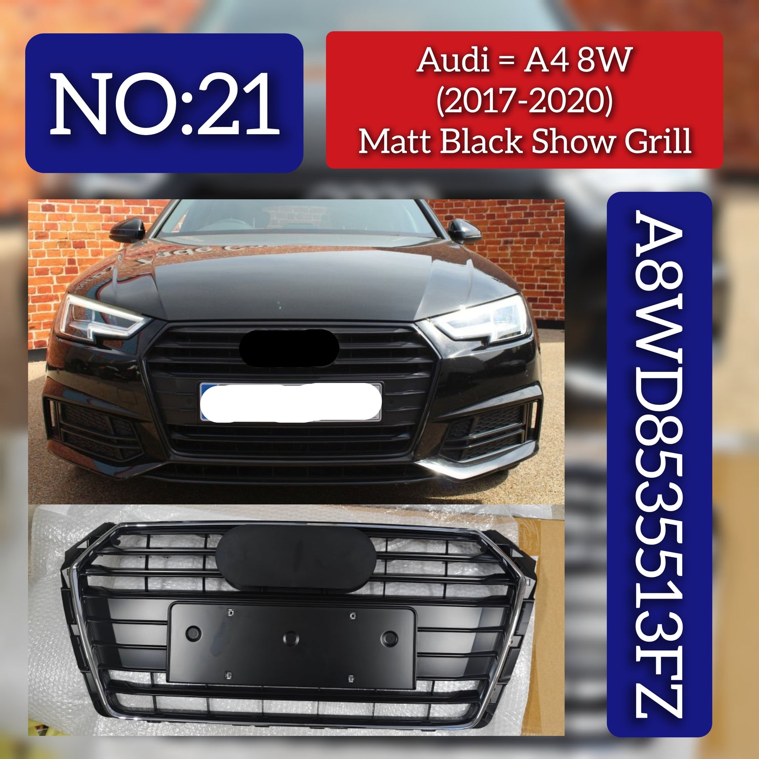 Show Grill 8WD8535513FZ  A8WD8535513FZ Compatible With AUDI A4 8W (2017-2020) Tag No.21