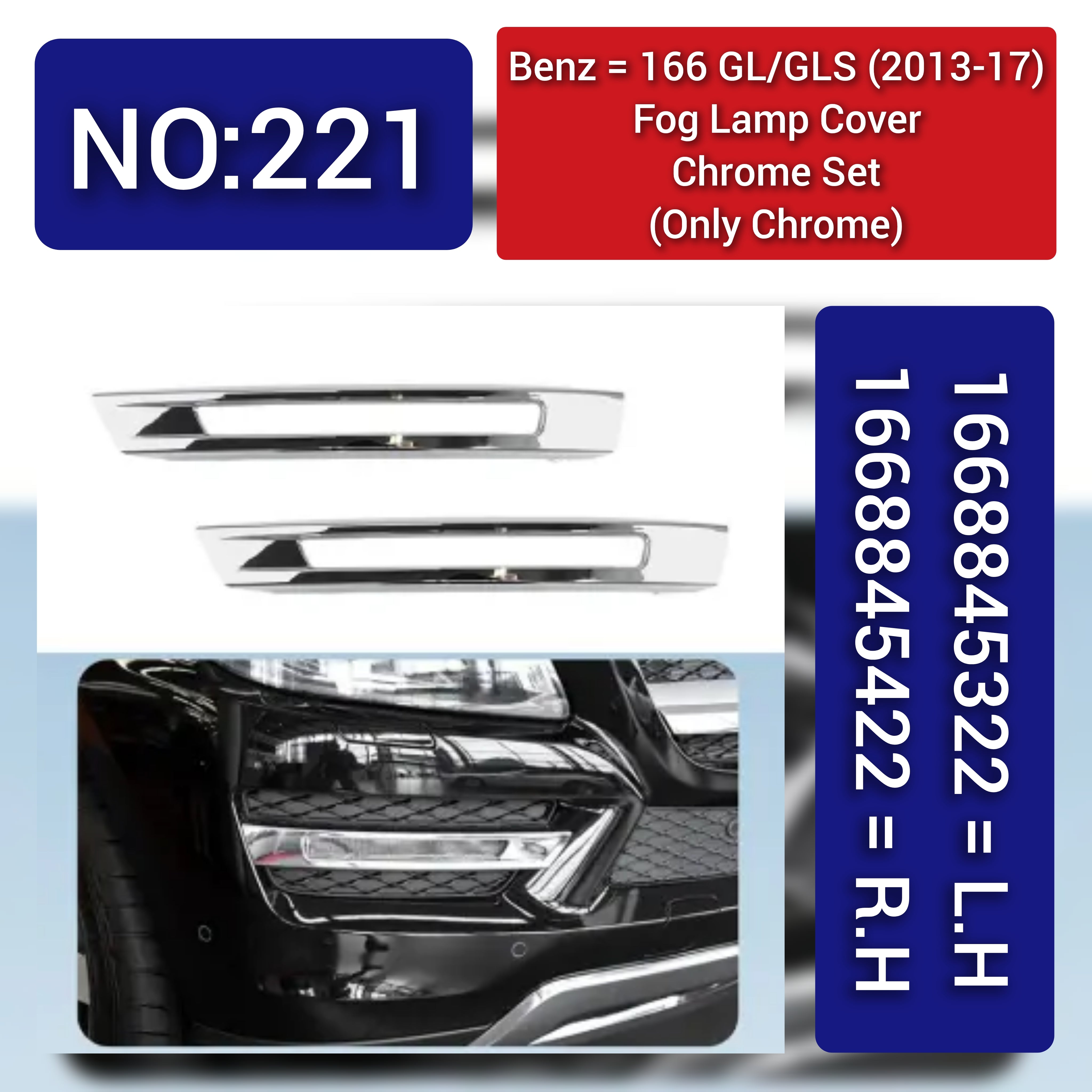 Fog Lamp Chrome Compatible With MERCEDES BENZ GL-CLASS W164  Fog Lamp Chrome Left 1668845322 & Right 1668845422 Tag No.221