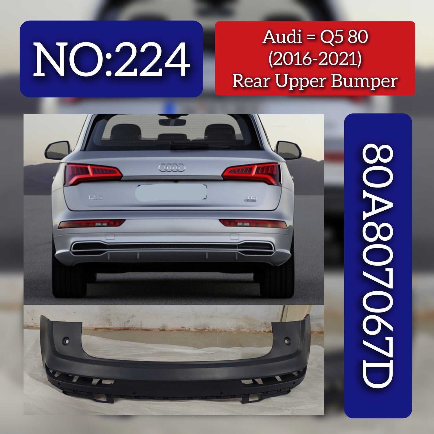 Rear Upper Bumper 80A807067D 80D807067D Compatible With AUDI Q5(80) (2016-2021) Tag No.224