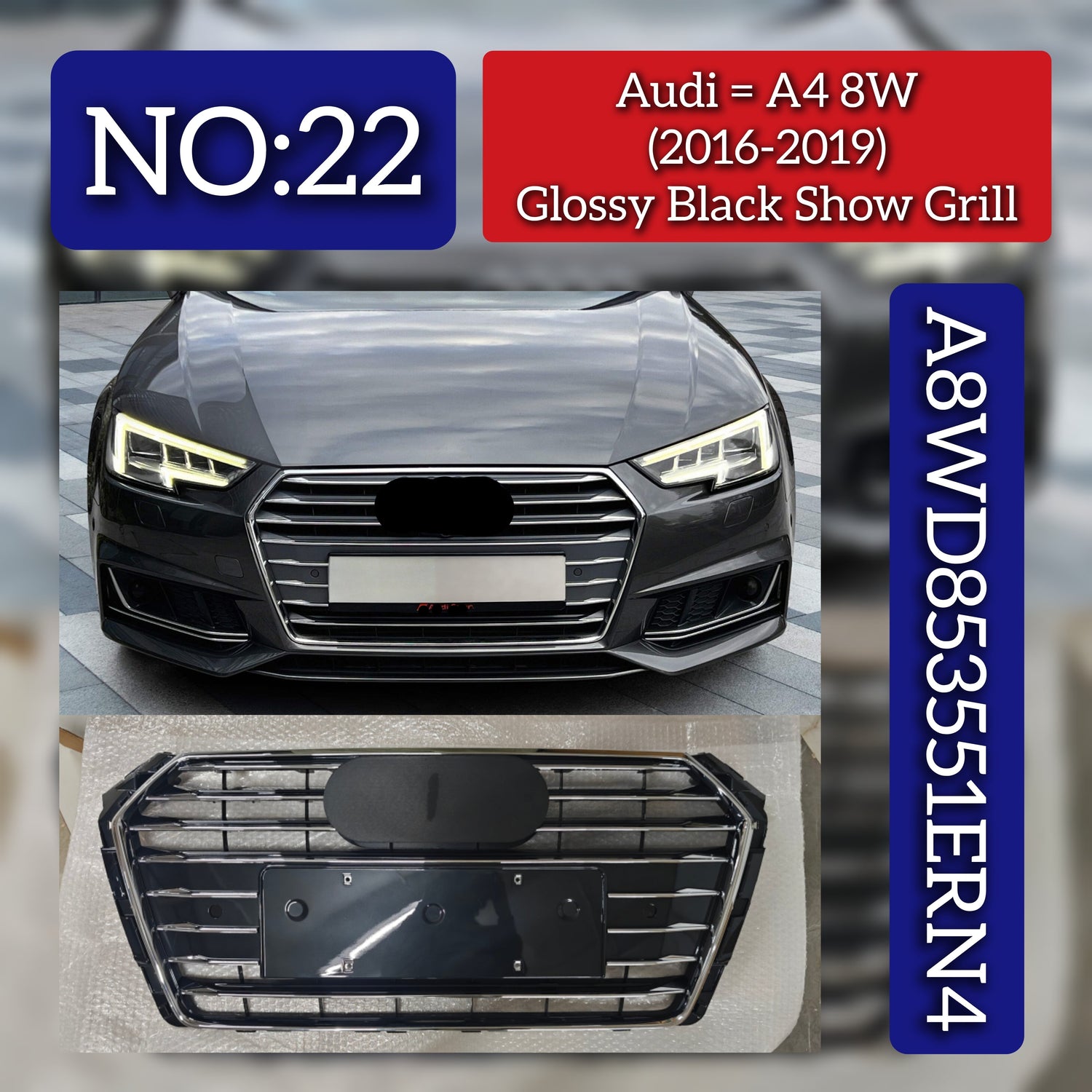 Glossy Black Show Grill A8WD853551ERN4 Compatible With Audi A4 8W (2016-2019) Tag No.22
