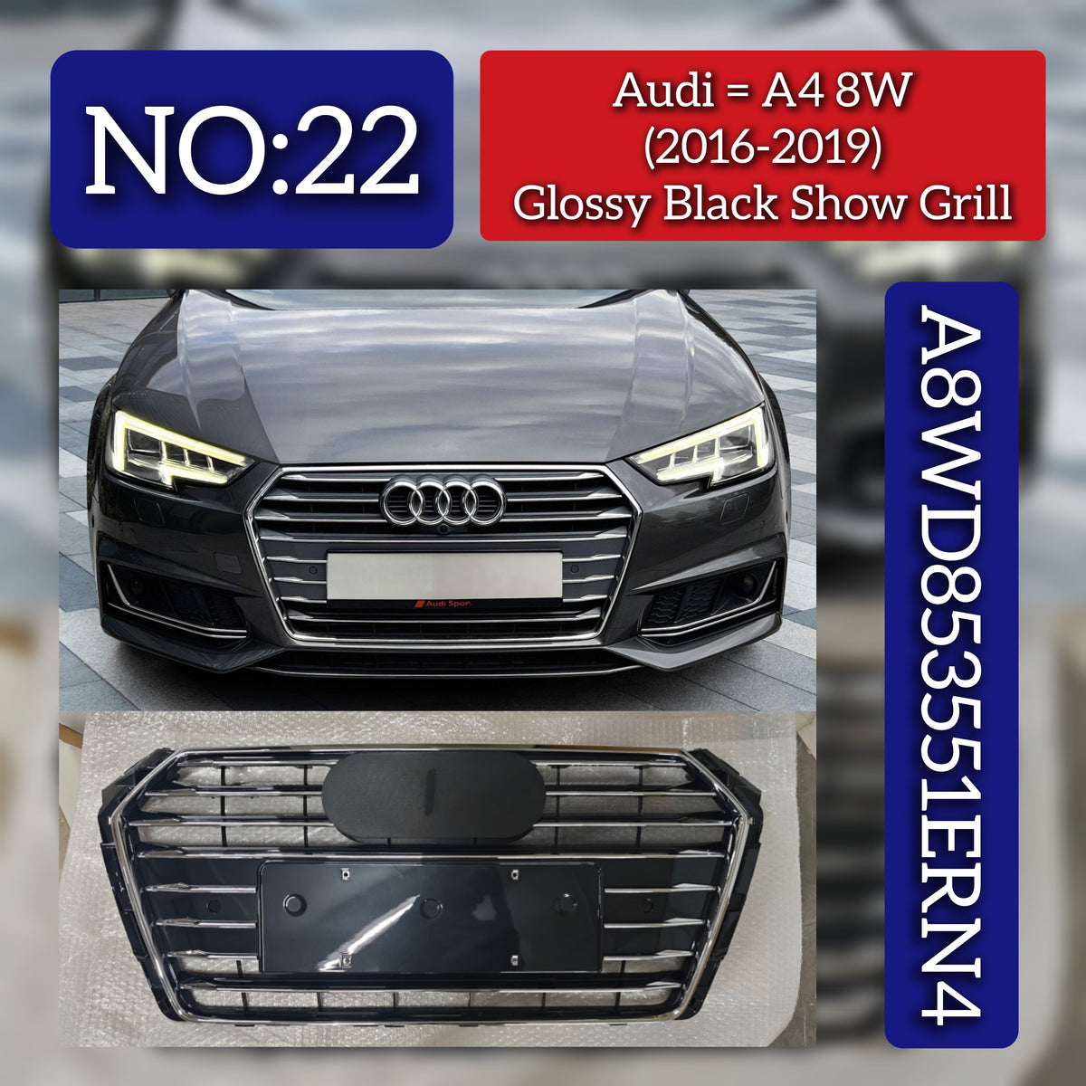Glossy Black Show Grill A8WD853551ERN4 Compatible With Audi A4 8W (2016-2019) Tag No.22