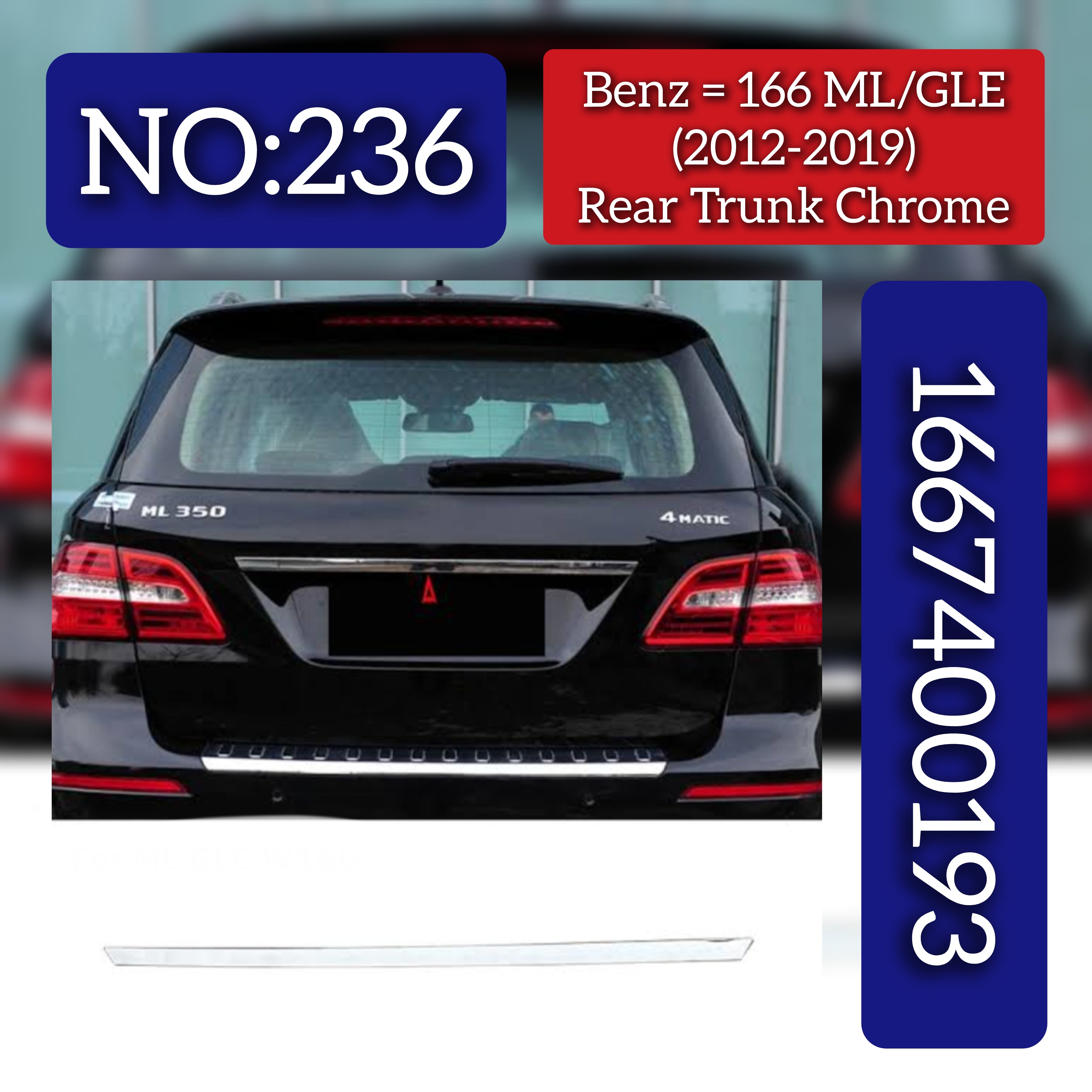 Rear Trunk Chrome 1667400193 Compatible With MERCEDES-BENZ GL-CLASS (X166) Tag No.236