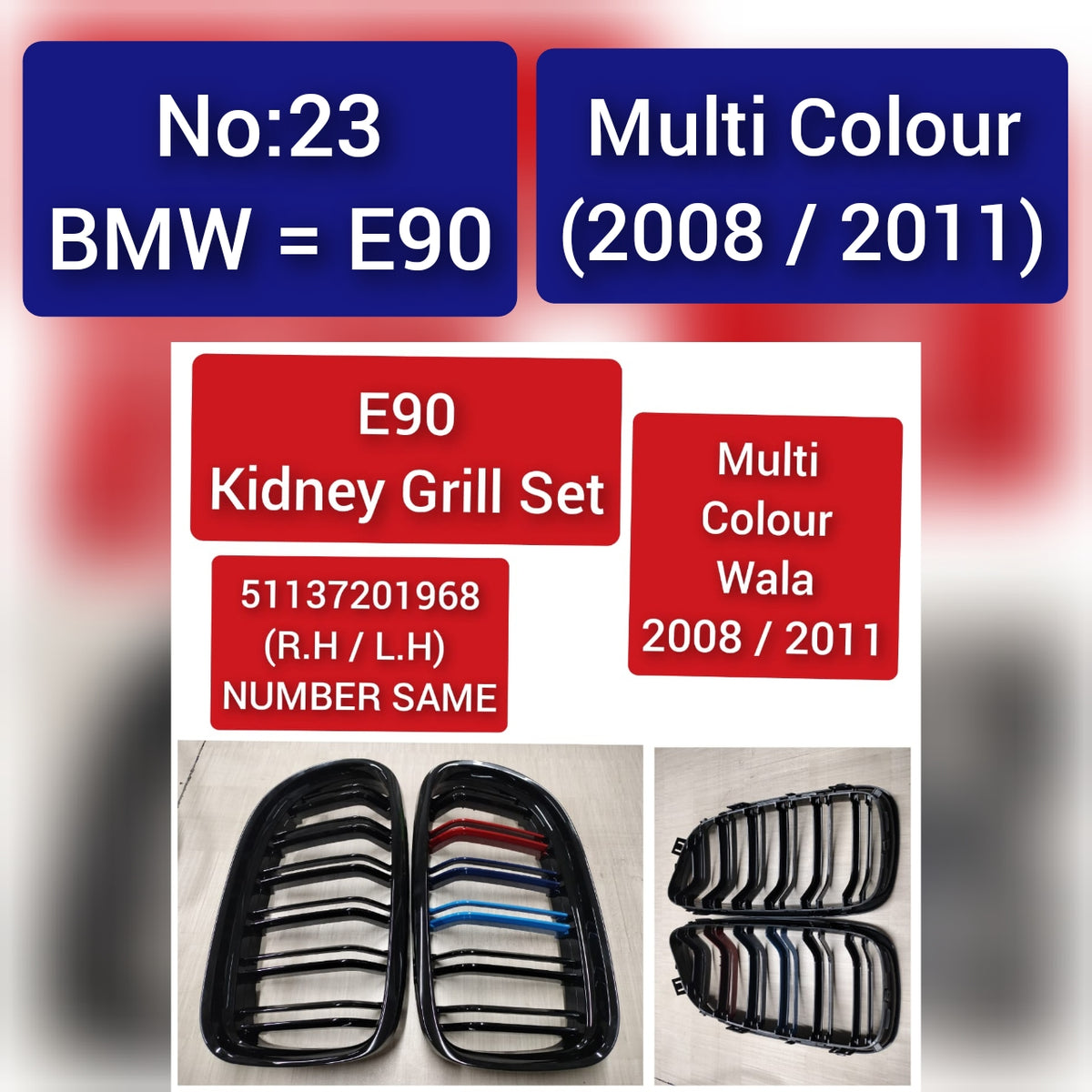Multi Colour (2008/2011)  Kidney Grill Set 51137201968 (R.H/L.H) Same Compatible With BMW 3 Series E90 Tag 23