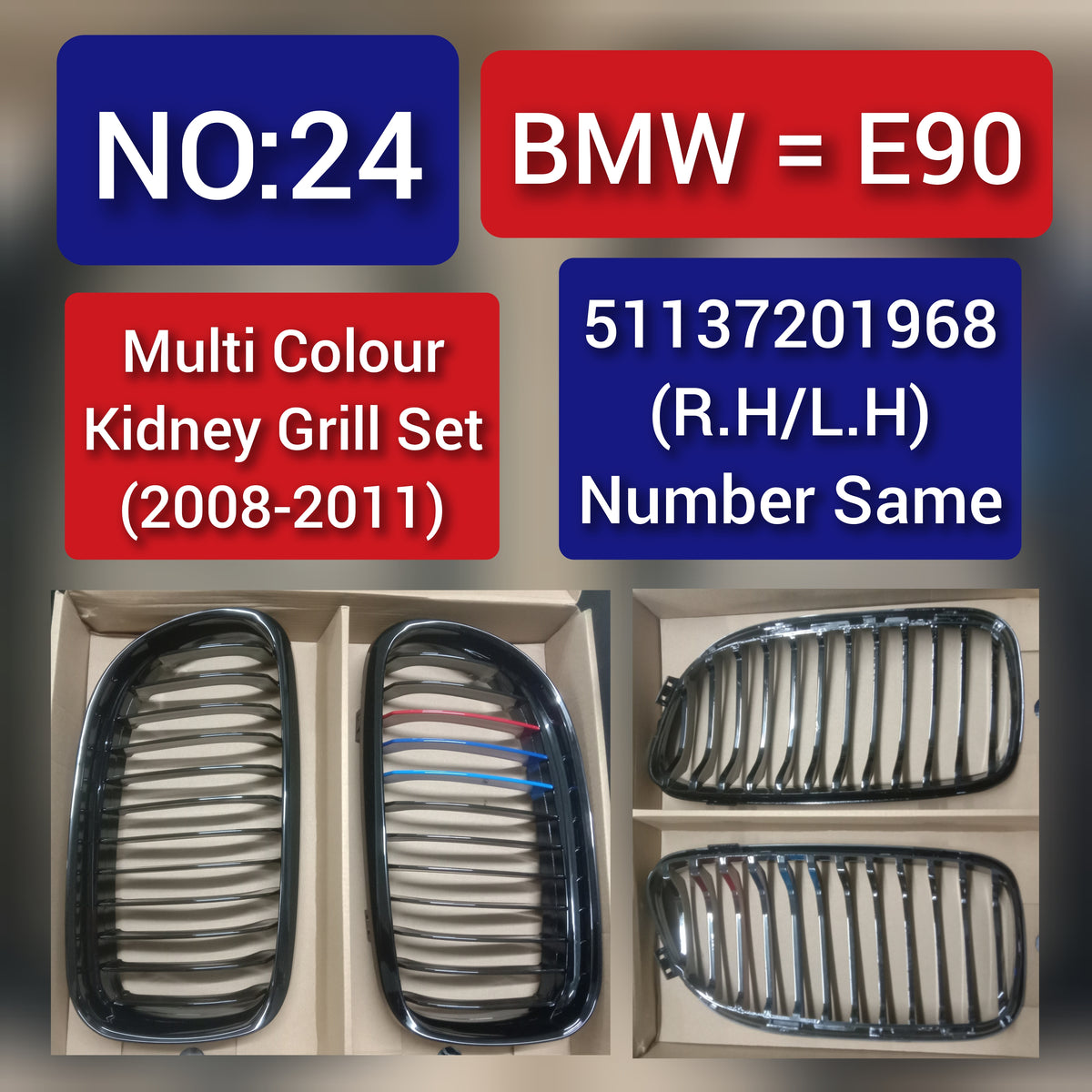 BMW = E90 Multi Colour Kidney Grill Set (2008-2011) 51137201968 (R.H/L.H) Number Same Tag 24
