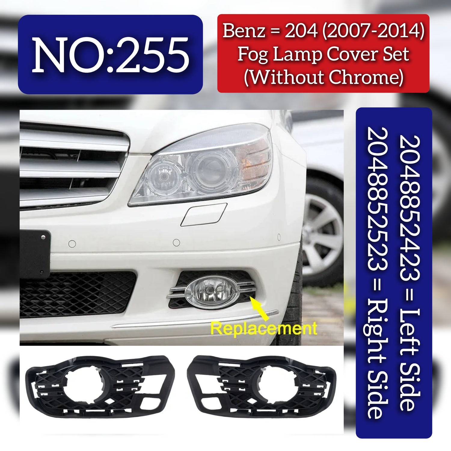 Outer Fog Lamp Grille Cover (Without Chrome) – Left 2048852423 & Right 2048852523 A2048852423 Compatible with Mercedes-Benz C-Class W204 (2007–2014) Tag No.255