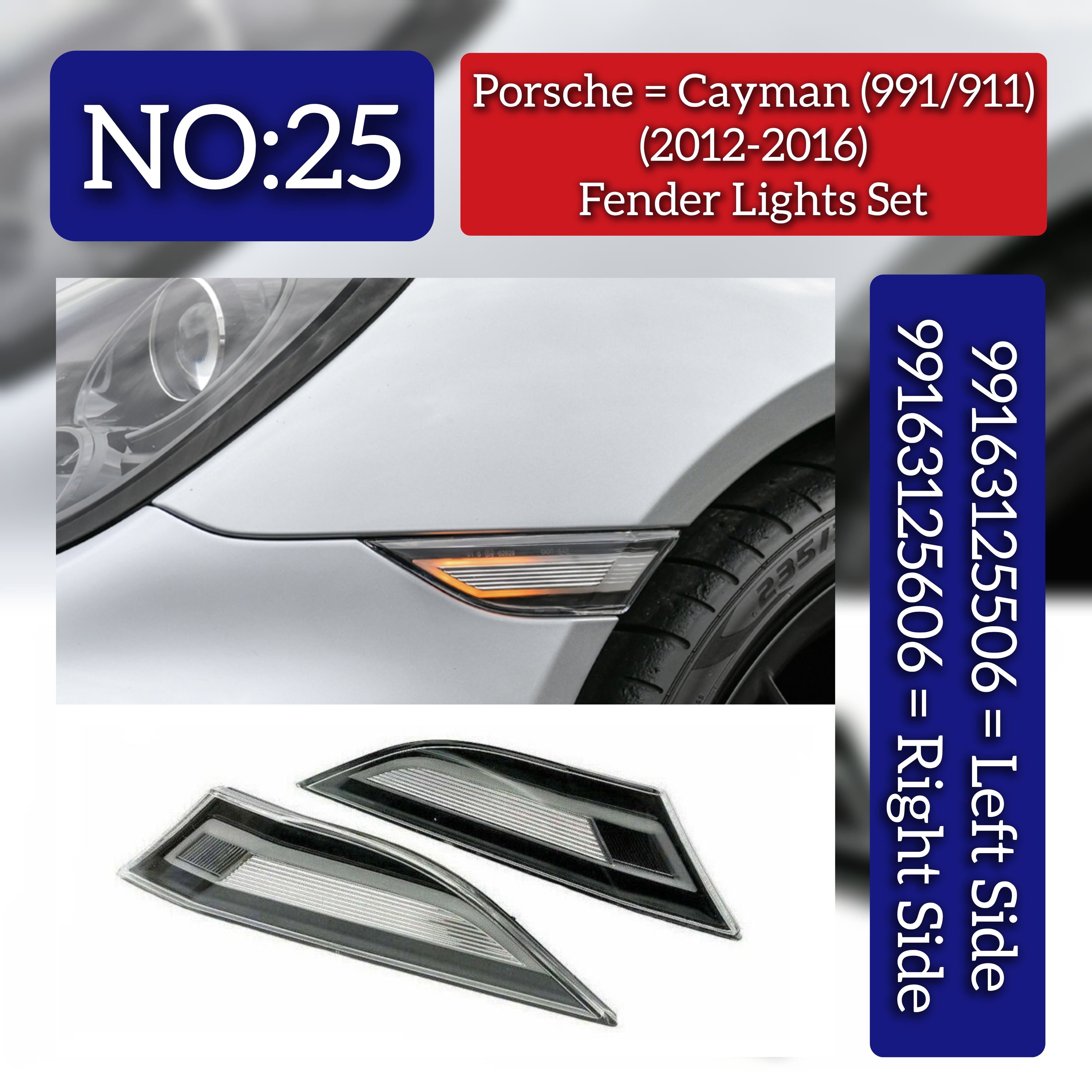 Fender Light Set Left 99163125506 & Right 99163125606 Compatible With Porsche Cayman (991/911) (2012-2016) Tag No.25