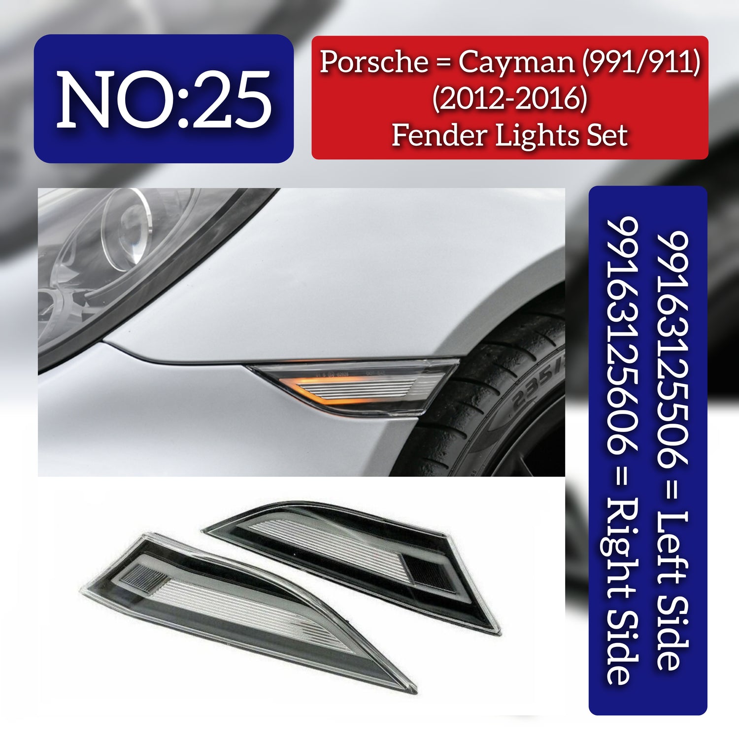 Fender Light Left 99163125506 & Right 99163125606 Compatible With Porsche Cayman (991/911) (2012-2016) Tag No.25