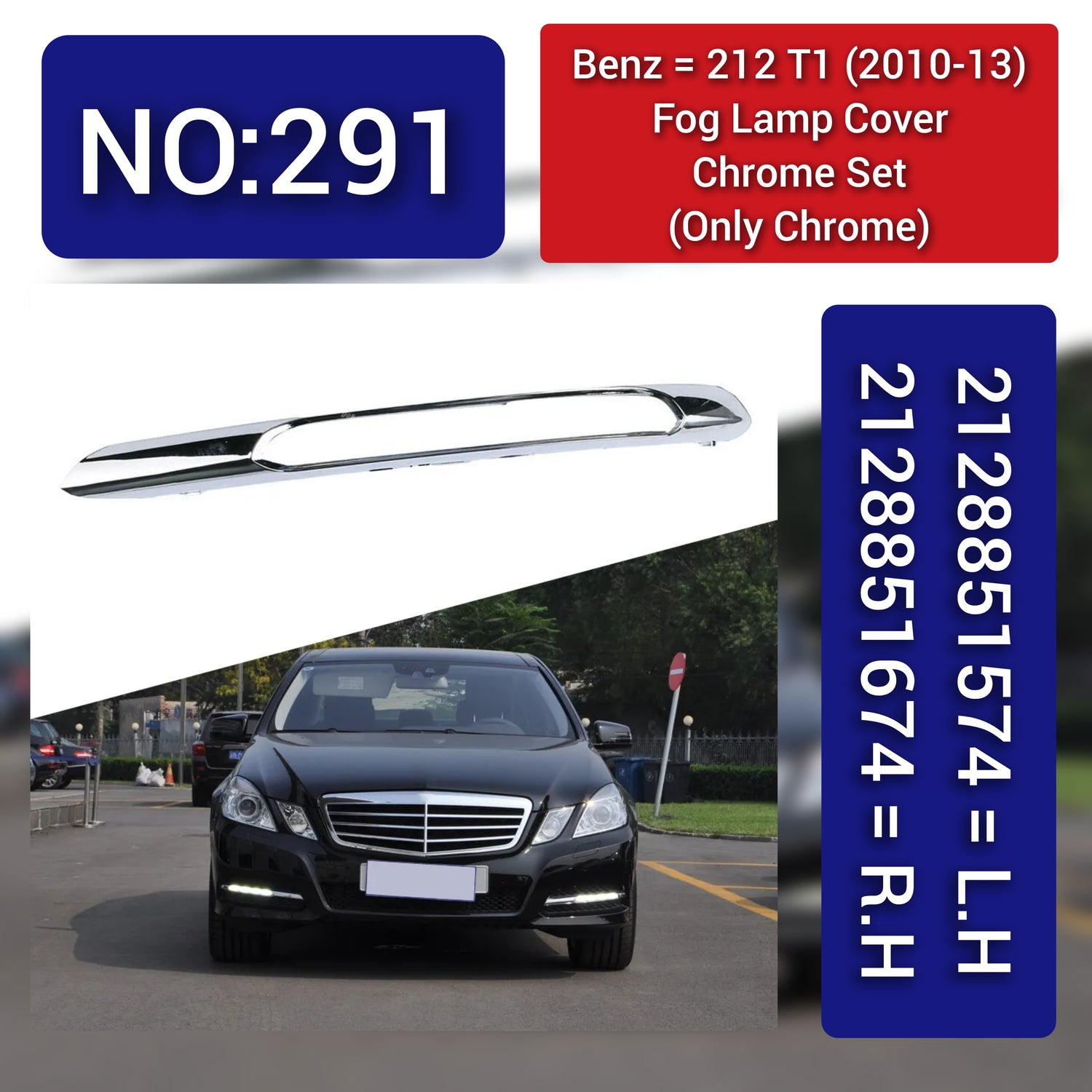 Fog Lamp Cover Chrome Left 2128851574 & Right 2128851674 Compatible With Mercedes Benz (W212) E-Class (T1) (2010-2013) Tag No.291