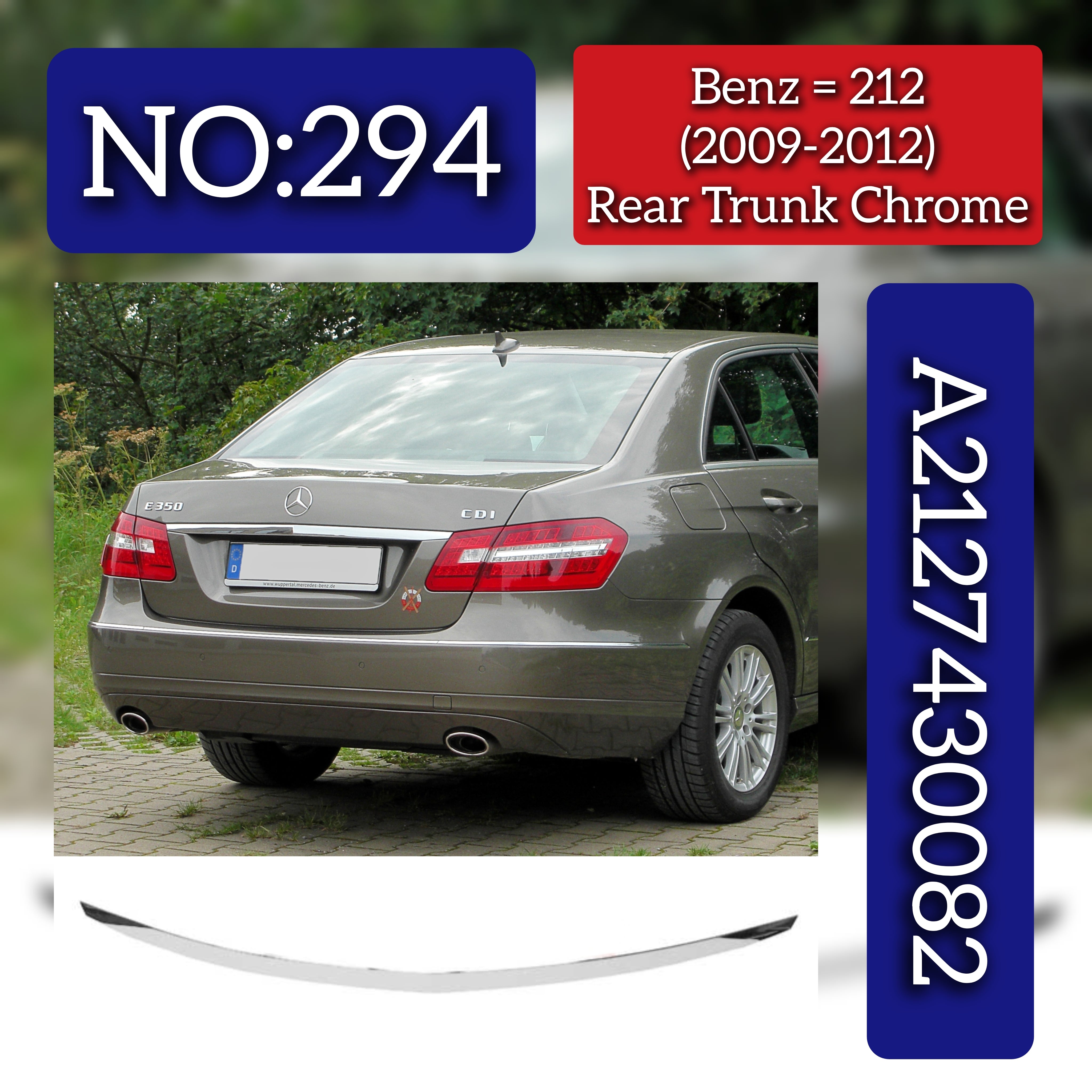Rear Trunk Chrome 2127430082 2127400000 Compatible With Mercedes Benz (W212) E-Class (2009-2012) Tag No.294
