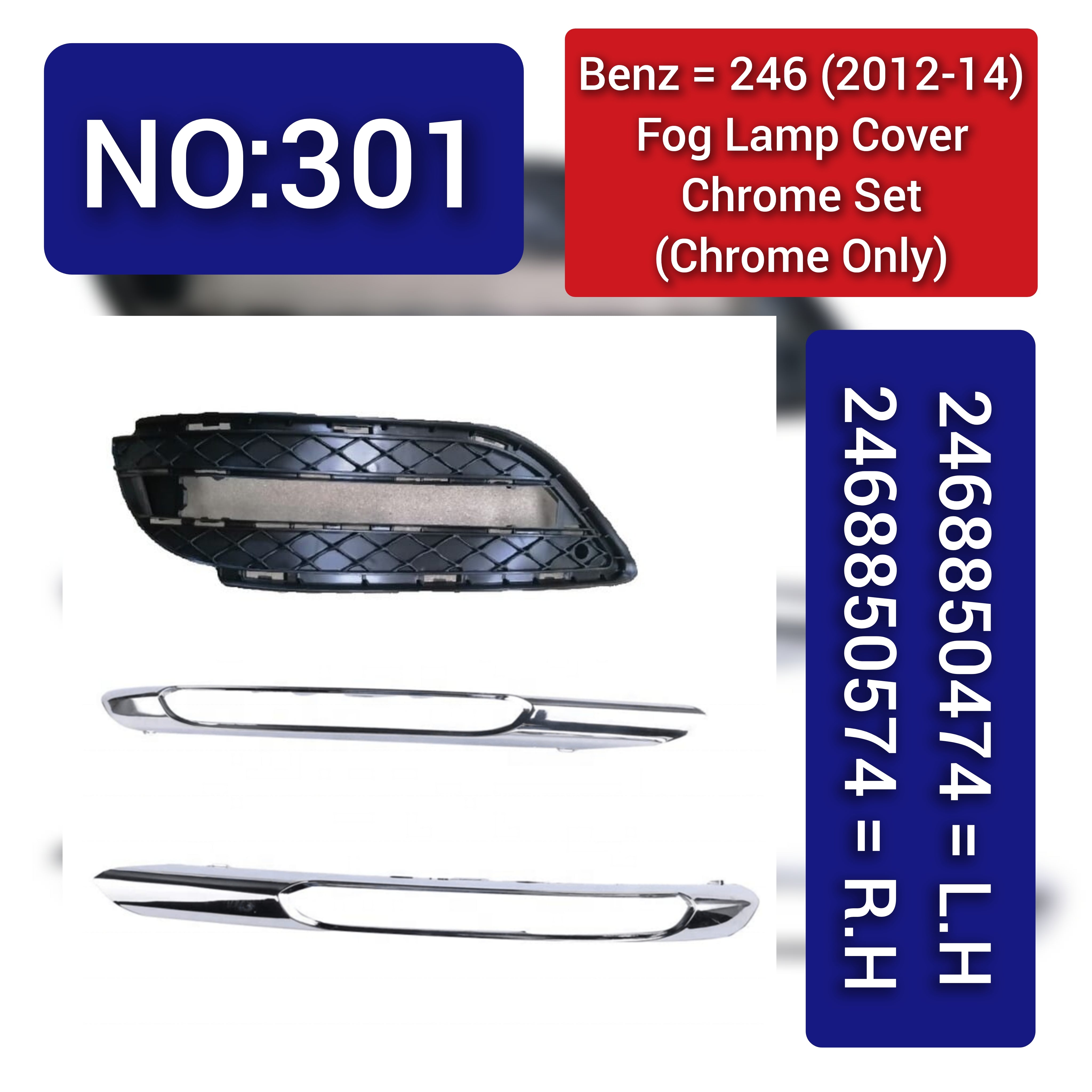 Fog Lamp Cover Right 2468850722 & Left 2468850622 & A2468850622 Fog Lamp Chrome Left 2468850474 & Right 2468850574 Compatible With MERCEDES-BENZ B-Class W246 2012-2014 Tag No.301
