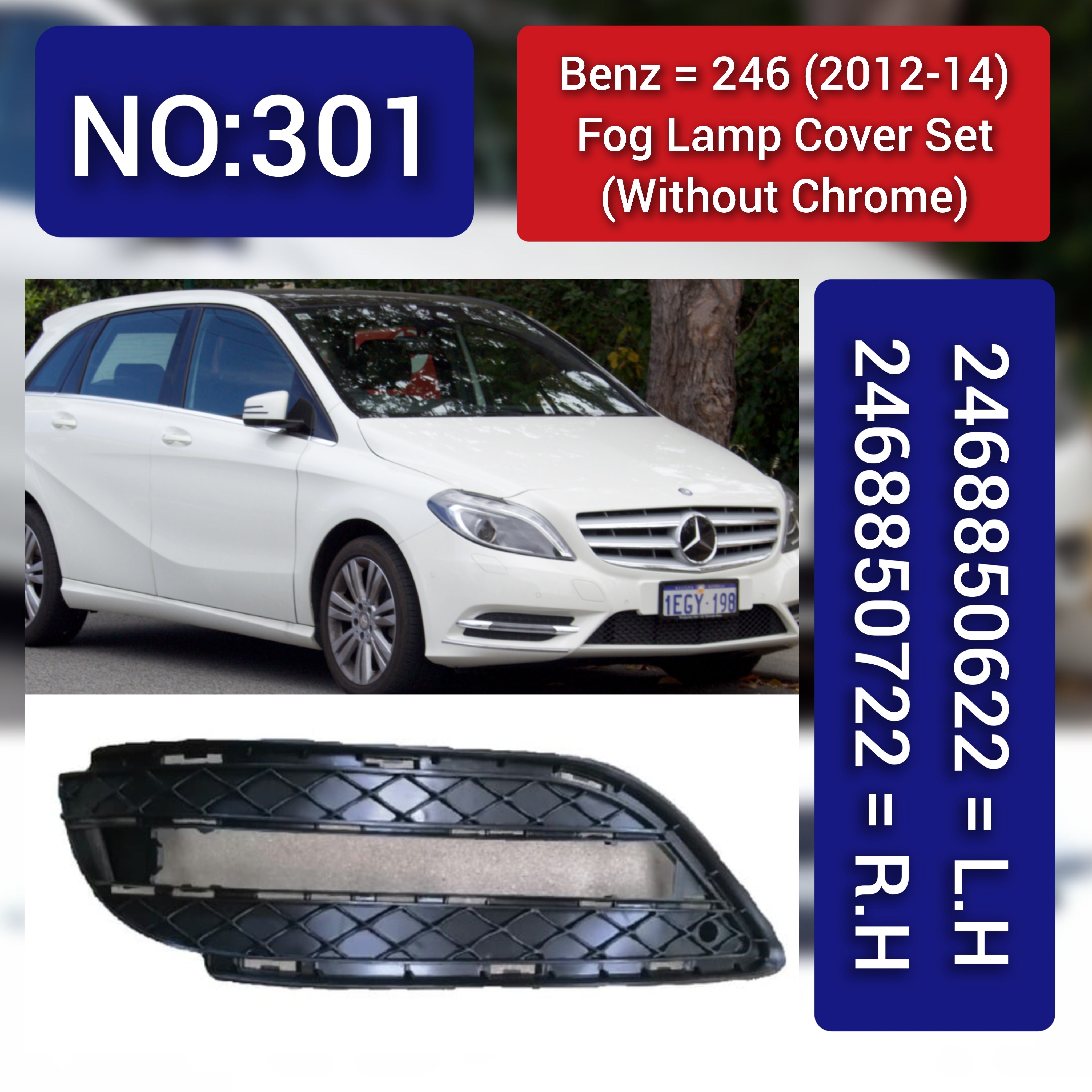 Fog Lamp Cover Right 2468850722 & Left 2468850622 & A2468850622 Fog Lamp Chrome Left 2468850474 & Right 2468850574 Compatible With MERCEDES-BENZ B-Class W246 2012-2014 Tag No.301