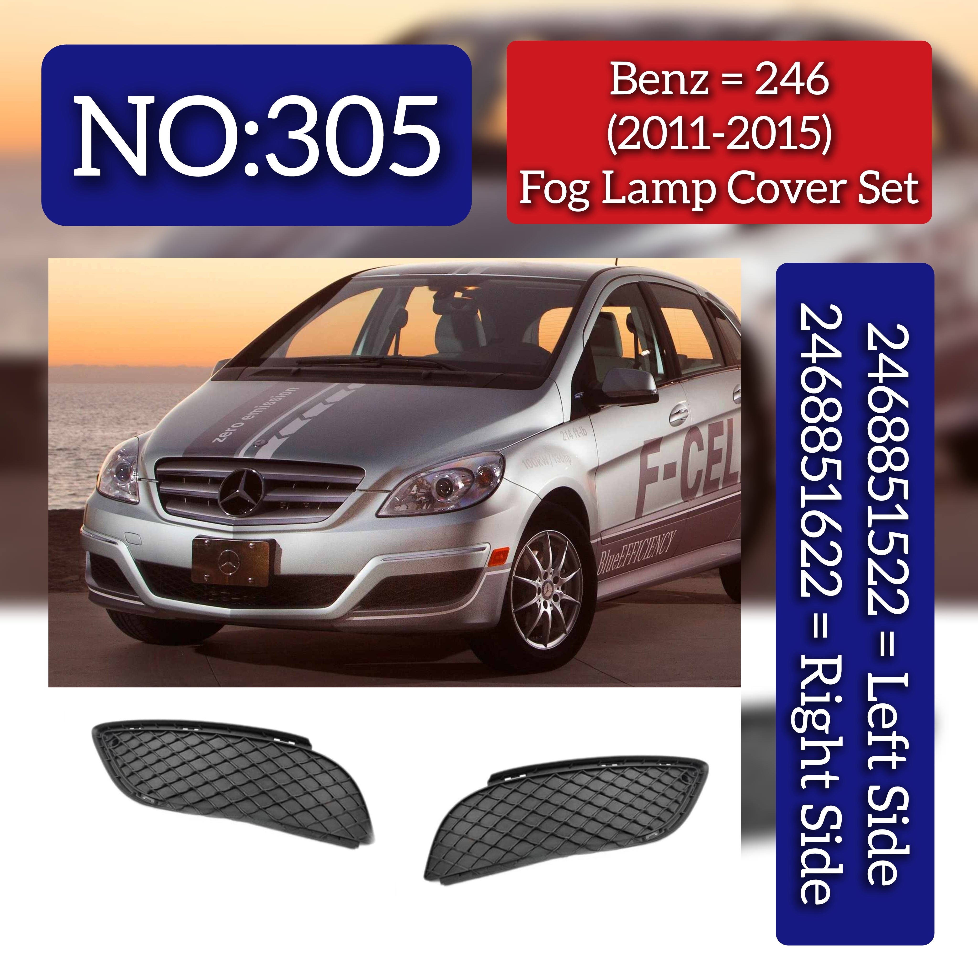 Fog Lamp Cover Left 2468851522 & Right 2468851622 A2468851522 Compatible With Mercedes Benz B-CLASS W246 (2011-2014) Tag No.305