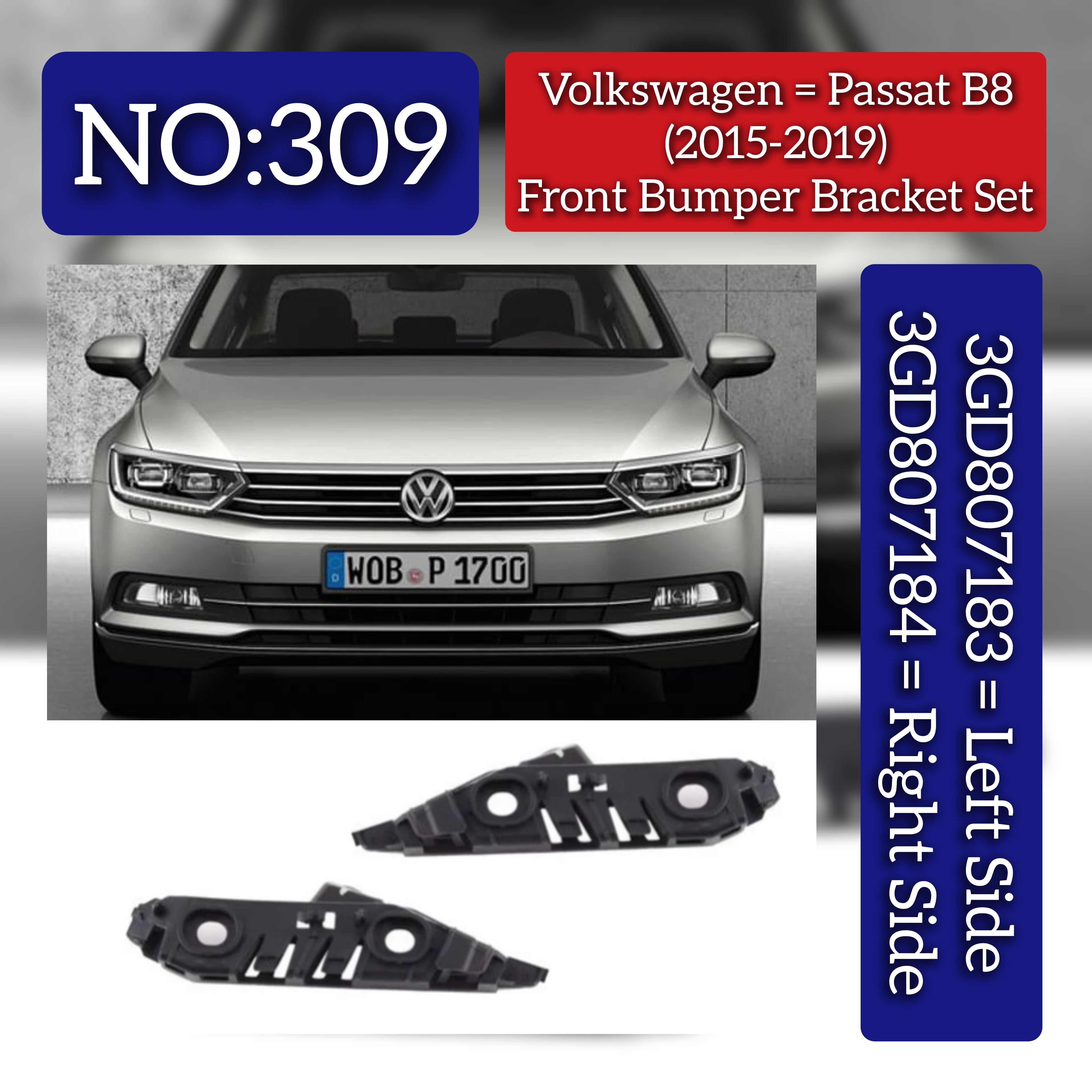 Front Bumper Bracket Left 3GD807183 Right 3GD807184 Compatible With Volkswagen PASSAT B8 (362) Tag No.309