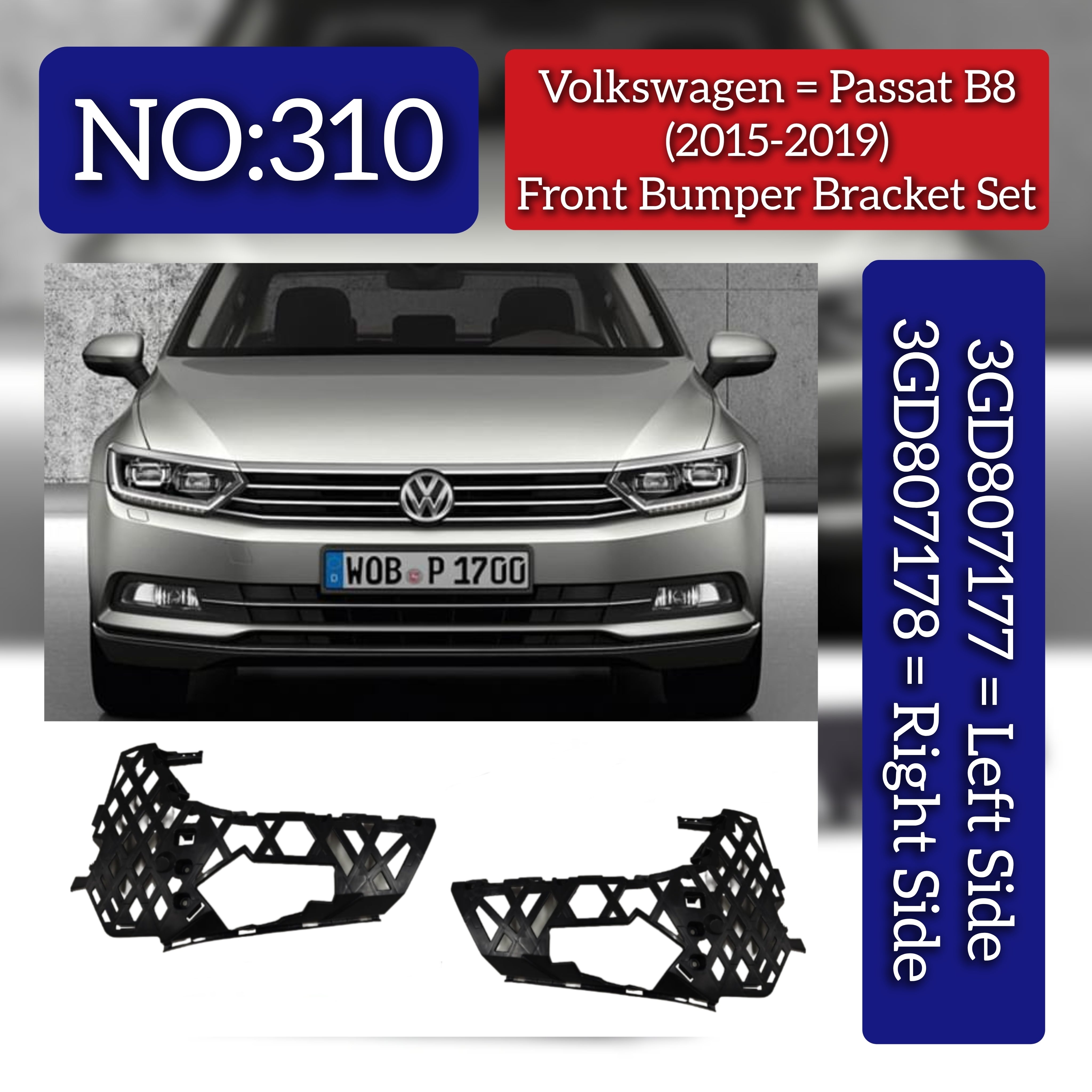 Front Bumper Bracket Left 3GD807177 Right 3GD807178 Compatible With Volkswagen PASSAT B8 (362) Tag No.310