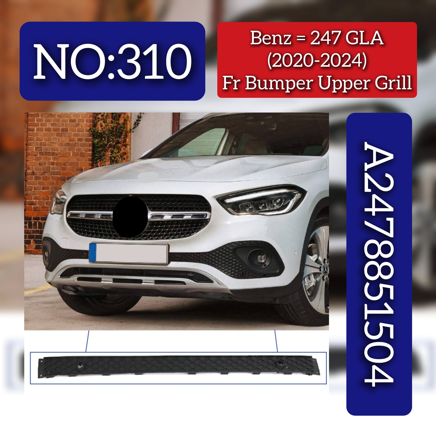 Front Bumper Upper Grill A2478851504 Compatible With Mercedes Benz 247 GLA (2020-2024) Tag No.310