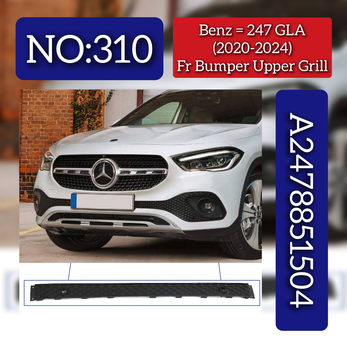 Front Bumper Upper Grill A2478851504 Compatible With Mercedes Benz 247 GLA (2020-2024) Tag No.310