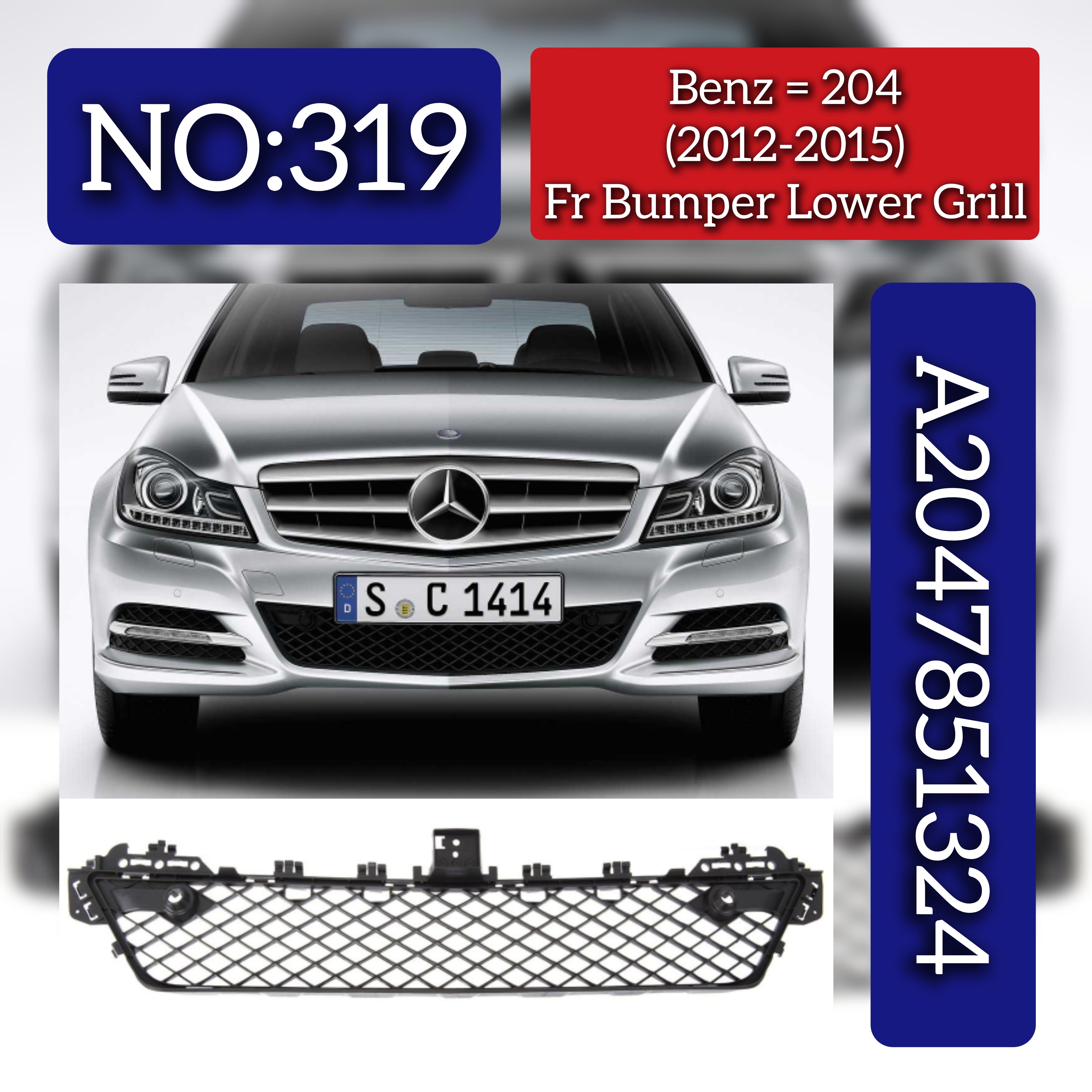 Front Bumper Lower Grill 2047851324 Compatible With Mercedes Benz (W204) C-Class (2012-2015) Tag No.319