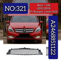 Front Bumper Lower Grill A2468851122 2468851122 Compatible With Mercedes Benz (W246) B-Class (2012-2015) Tag No.321