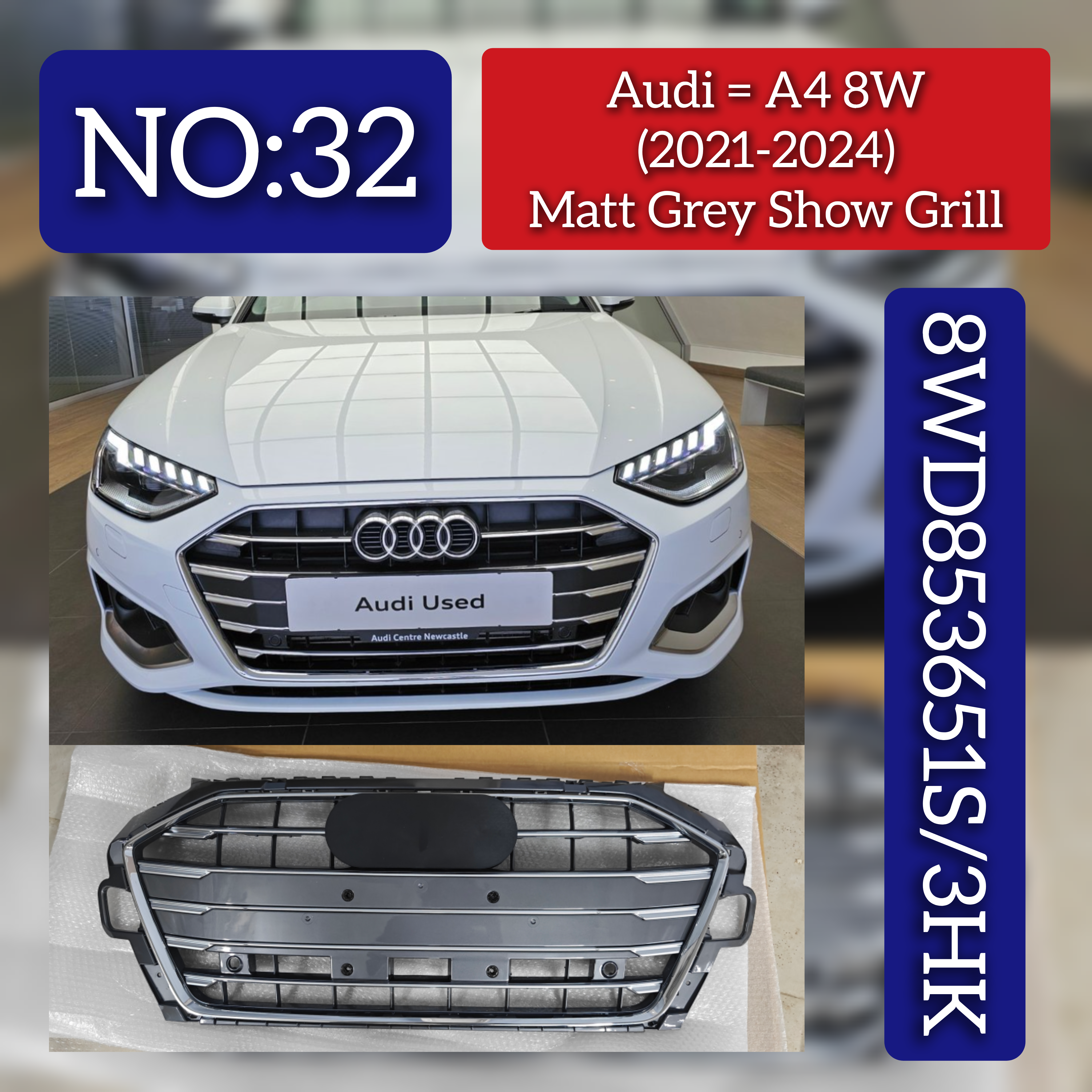 Show Grill 8WD853651S/3HK  Compatible With AUDI A4 8W (2021-2024) Tag No.32