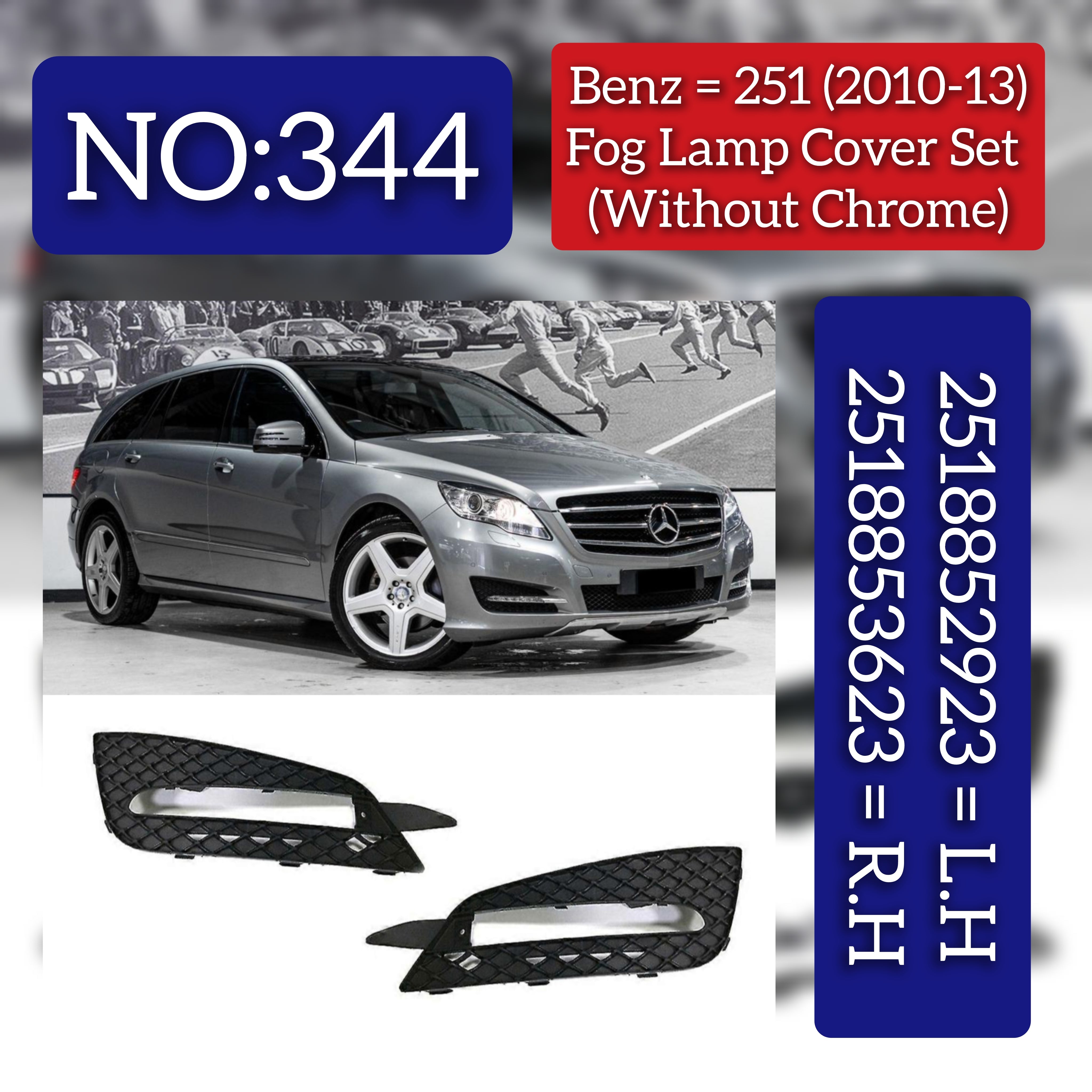Fog Lamp Cover Compatible With Mercedes-Benz R-Class W251 (2009-2013) Fog Lamp Cover Left 2518852923 & Right 2518853623 25188536231 Tag No.344