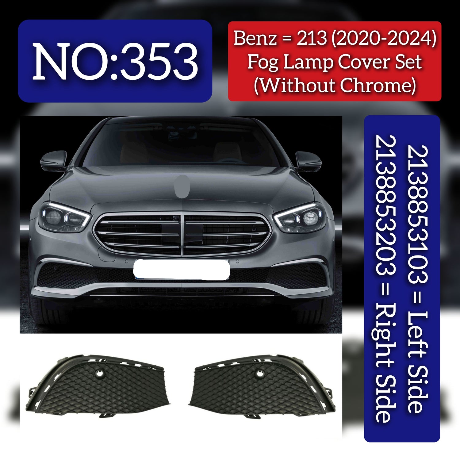 Fog Lamp Cover  Left 2138853103 Right 2138853203 A2138853103 Compatible With MERCEDES-BENZ E-CLASS (W213) (2020-2024) Tag No.353