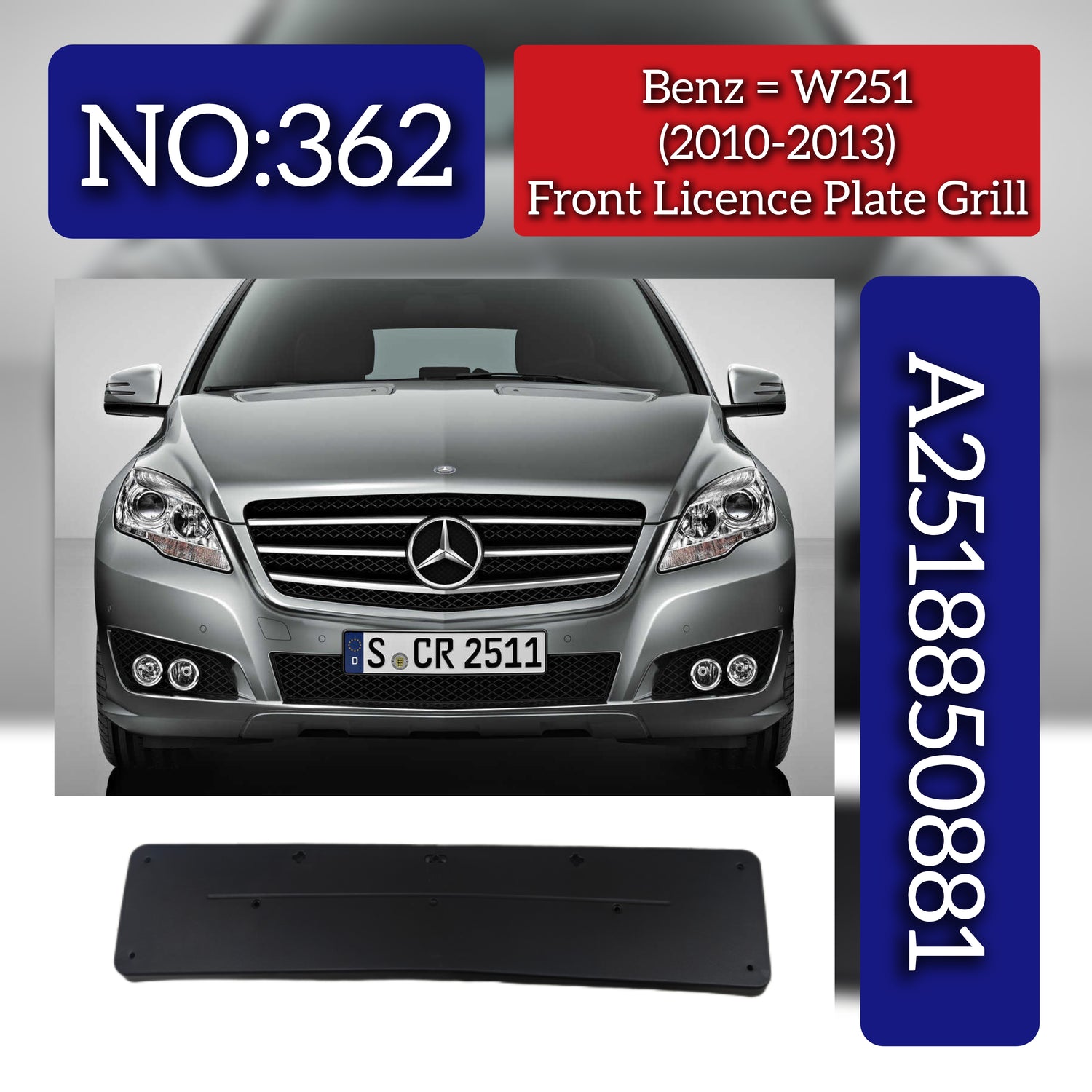 Front Licence Plate Grill 2518850881 Compatible With Mercedes Benz W251 2009-13 Tag No.362