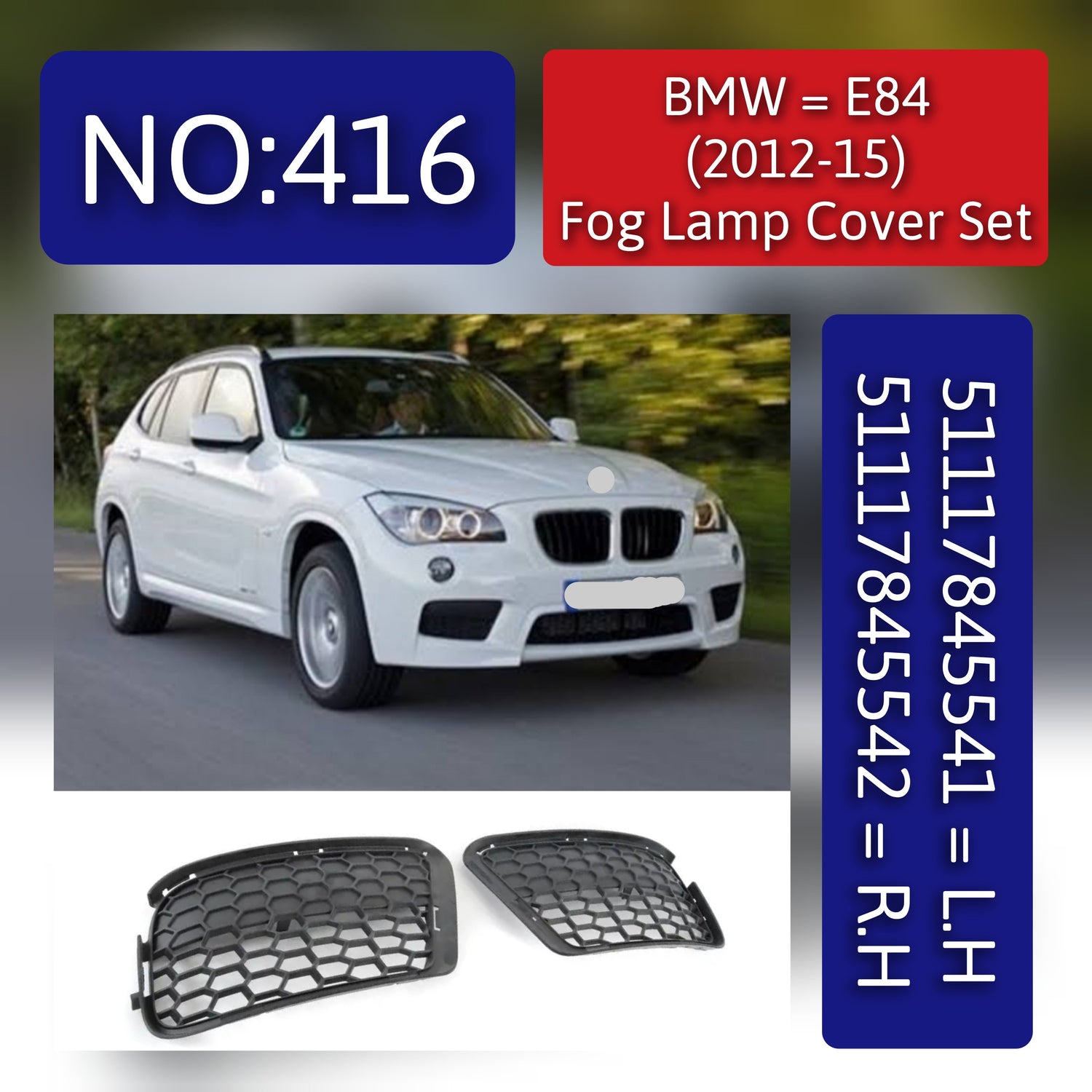 Fog Lamp cover Left 51117845542 & Right 51117845541 Compatible With BMW E84 Tag No.416