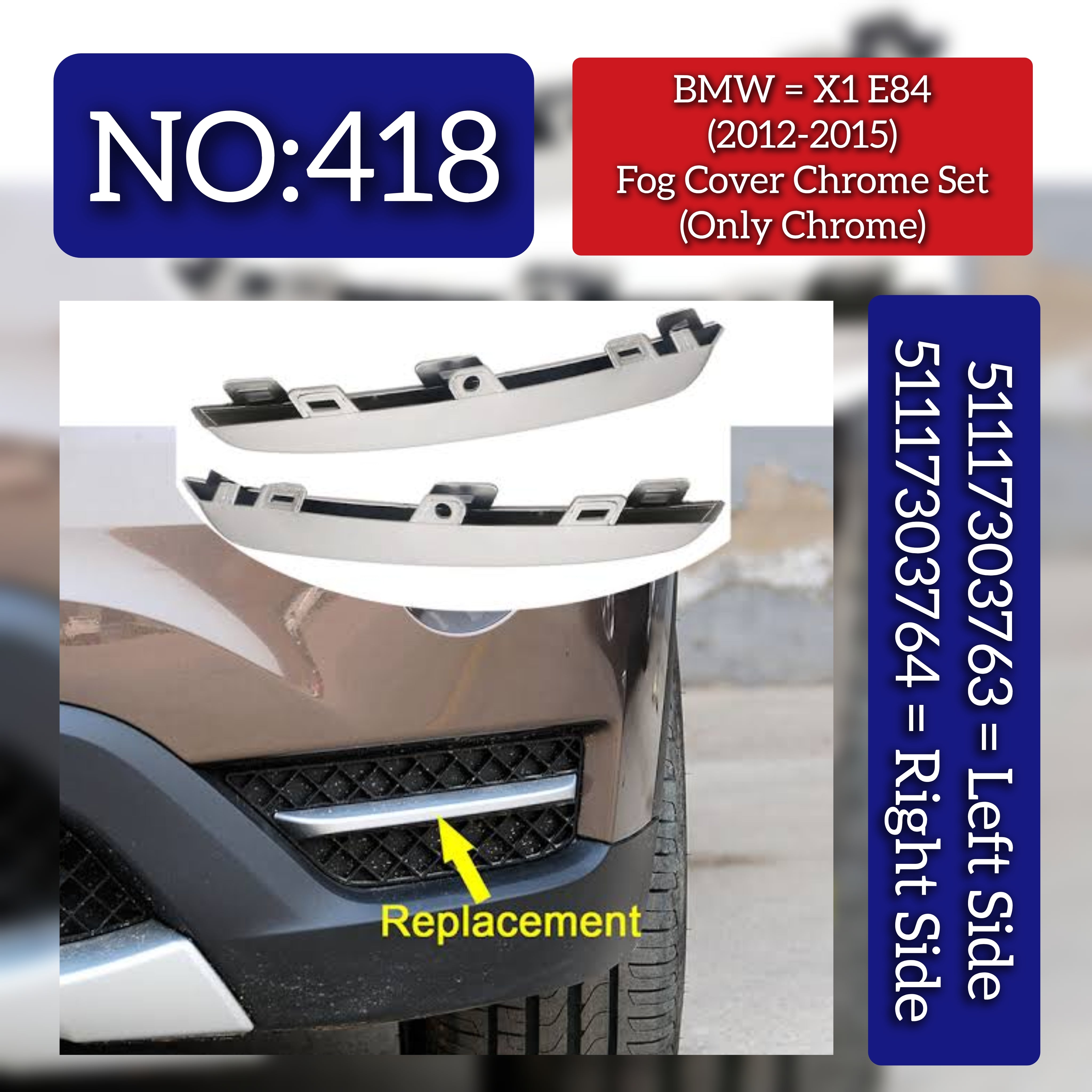 Fog Lamp Chrome Compatible With BMW X1 E84  Fog Lamp Chrome Left 51117303763 & Right 51117303764 (2012-2015) Tag No.418